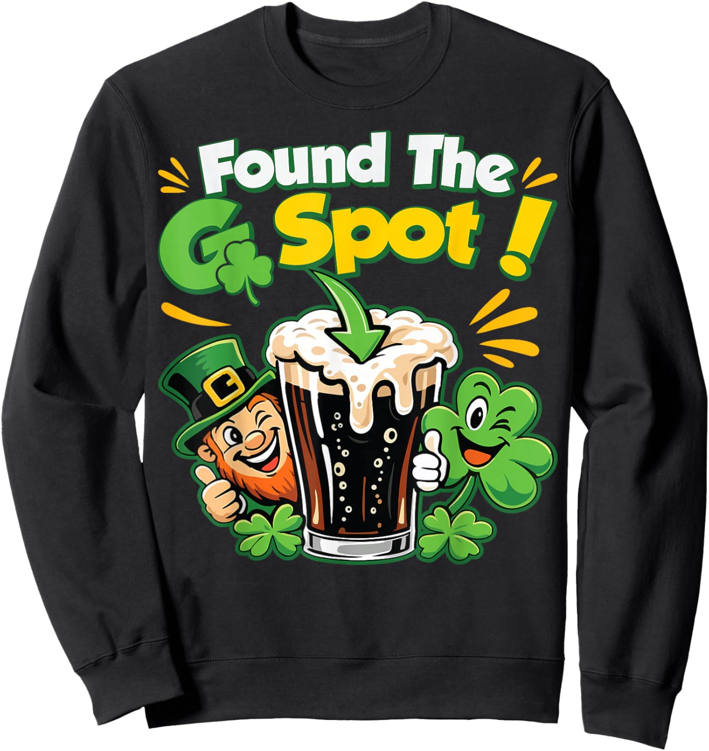 Found The G Spot Funny St. Patrick's Day Beer Adult Humor T-Shirt Sweatshirt - Sweatshirt | Black