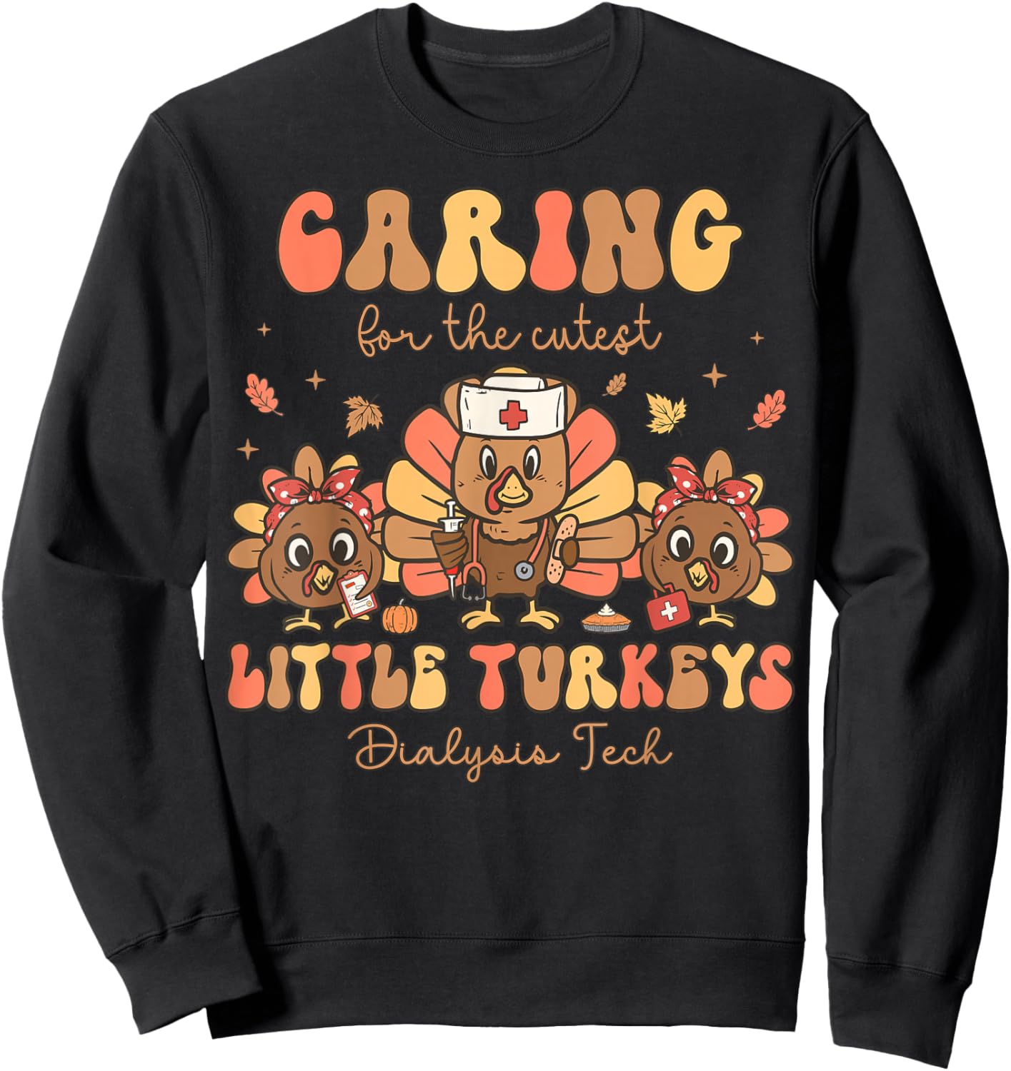 Retro Cutest Little Turkeys Dialysis Tech Thanksgiving Fall Sweatshirt - Sweatshirt | Black