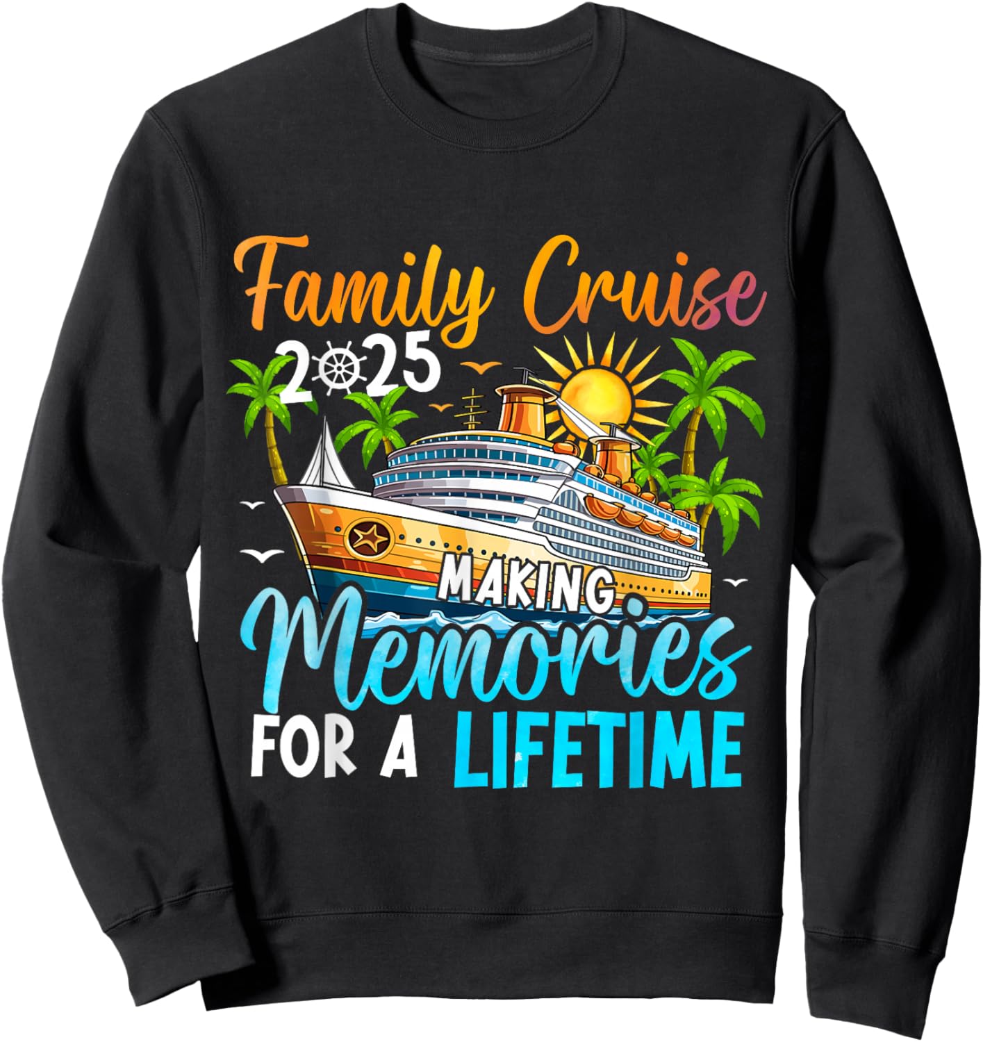 Family Cruise 2025 Family Matching Cruise Vacation Party Sweatshirt - Sweatshirt | Black