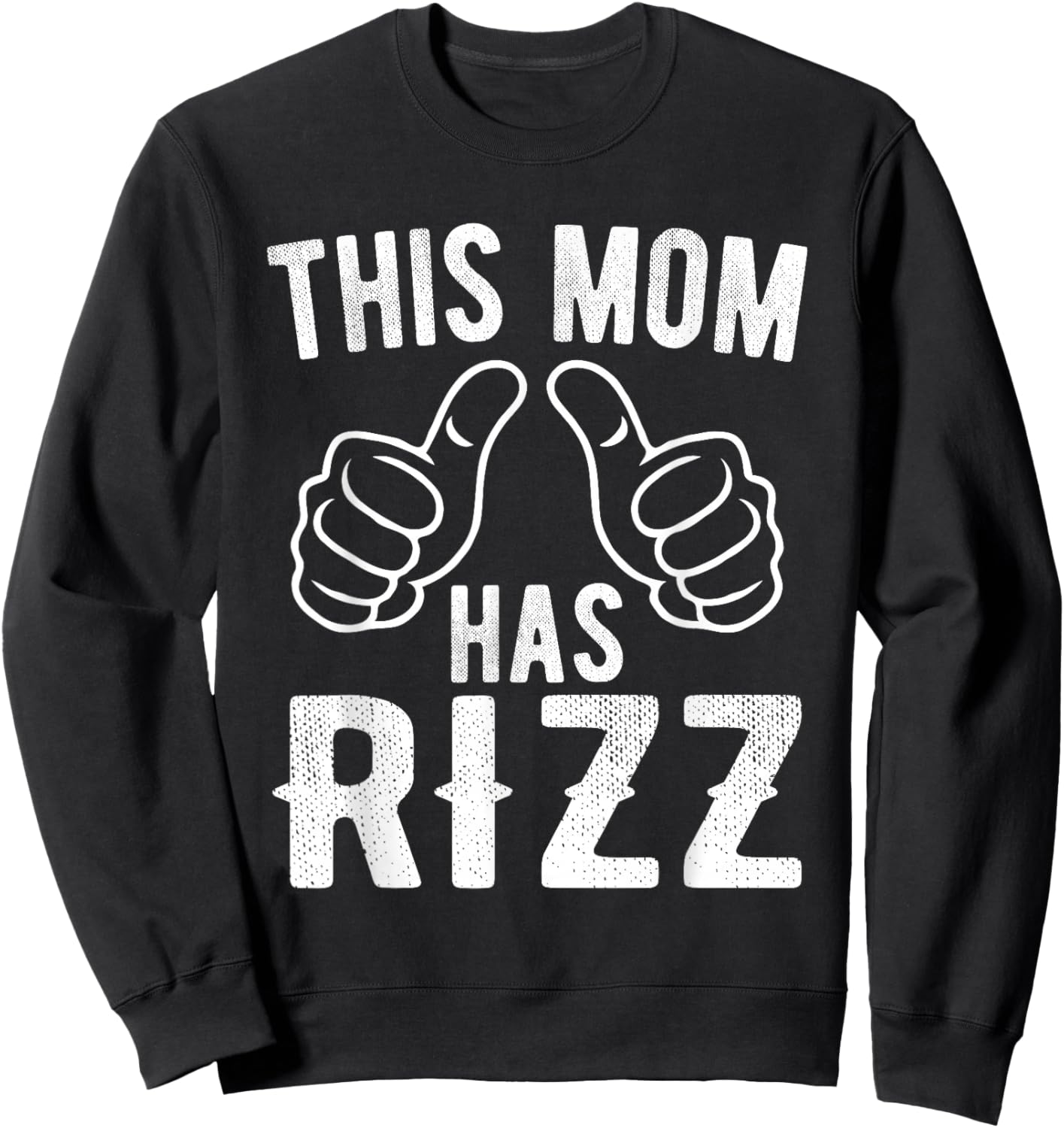 This Mom Has Rizz Funny Mother's Day Sweatshirt - Sweatshirt | Black