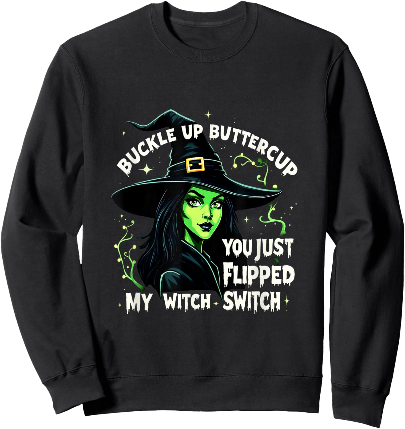 Retro Buckle Up Buttercup You Just Flipped My Witch Switch Sweatshirt - Sweatshirt | Black