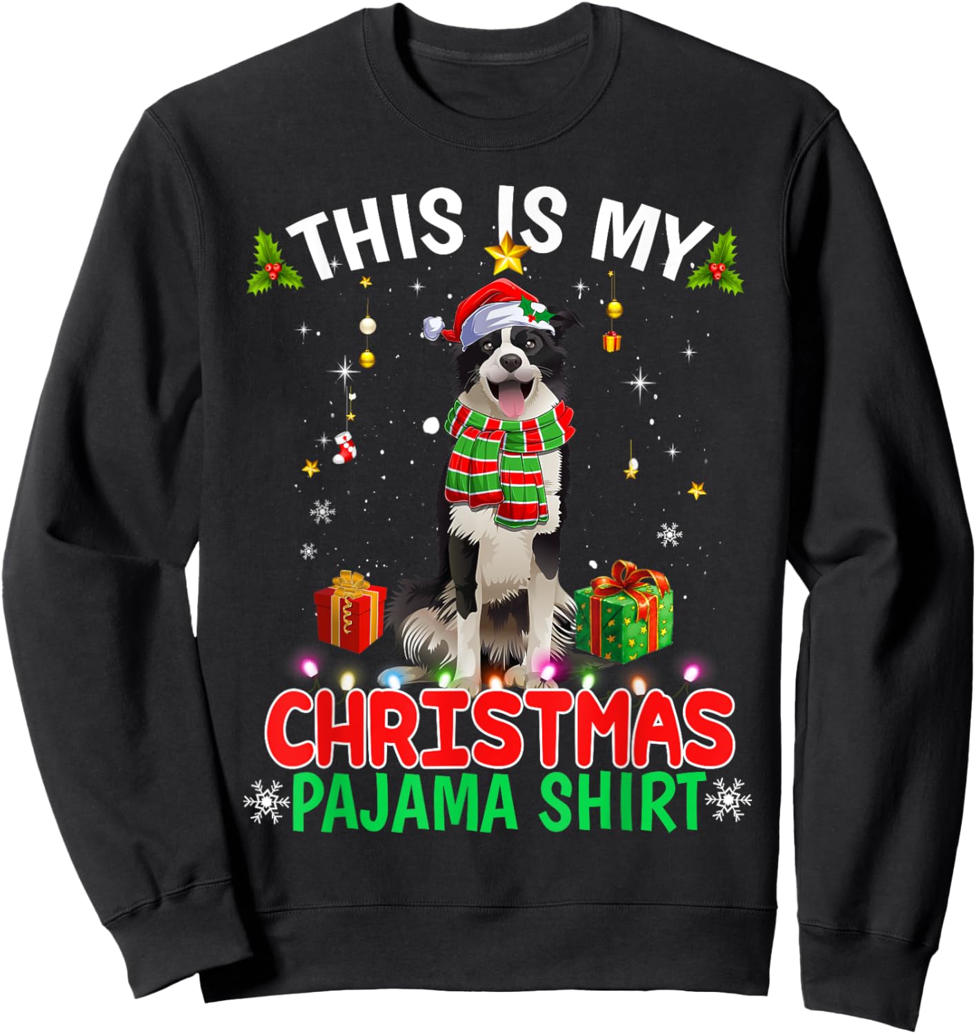 This Is My Christmas Pajama Shirt Border Collie Xmas Dogs Sweatshirt - Sweatshirt | Black