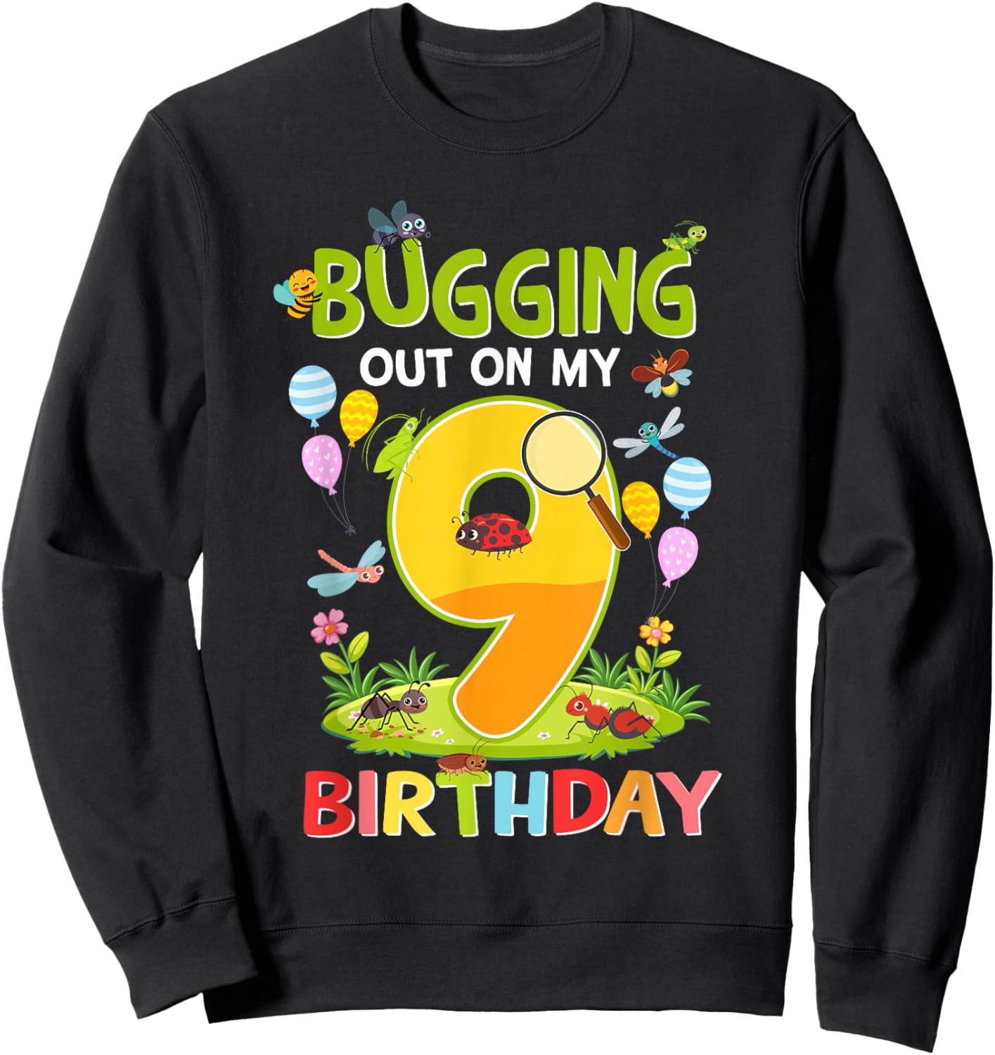Bugging Out On My 9th Birthday 9 Year Old Insect Lover Sweatshirt - Sweatshirt | Black
