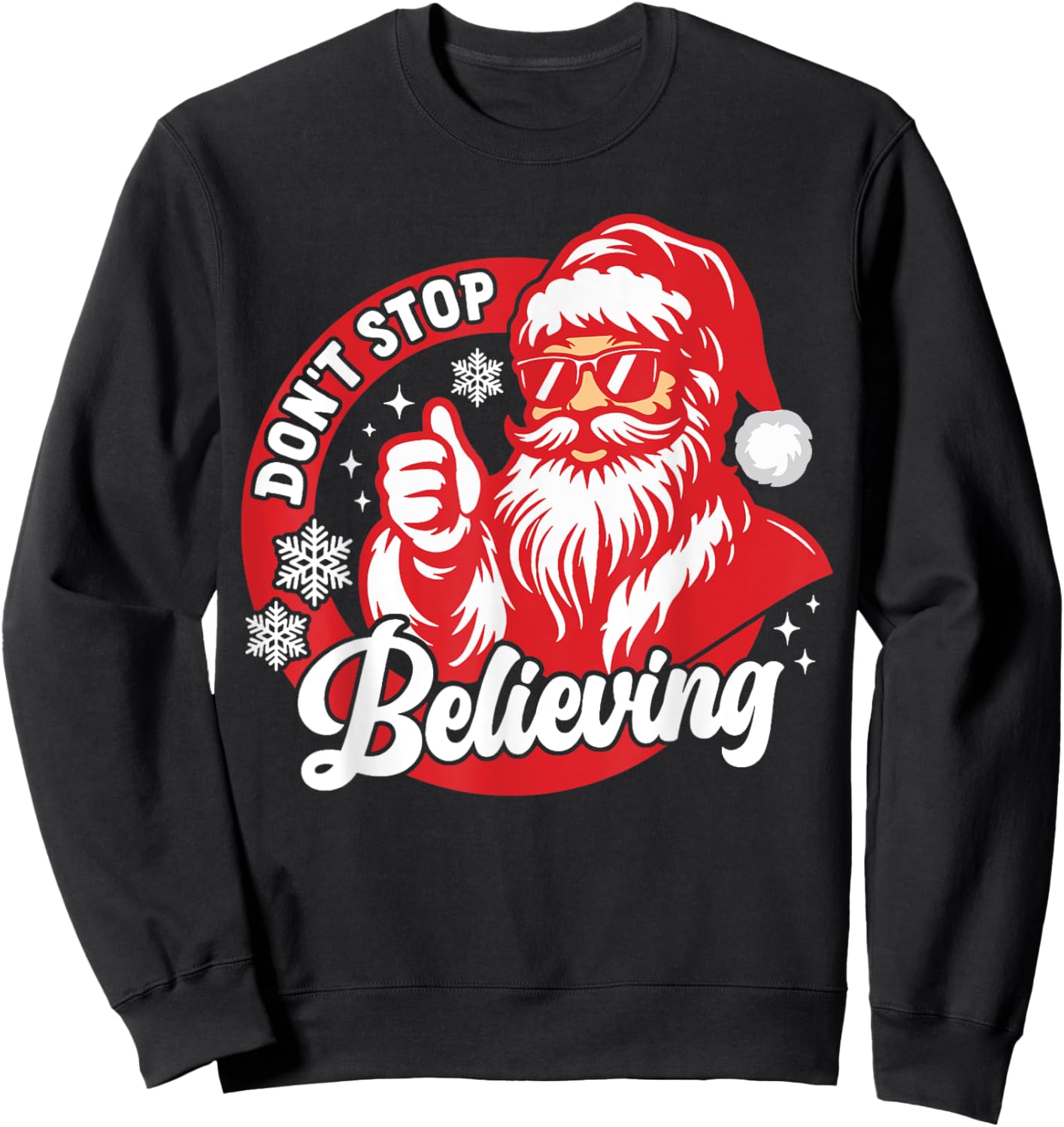 Don't Stop Believing Funny Santa Claus Christmas Believe PJ Sweatshirt - Sweatshirt | Black