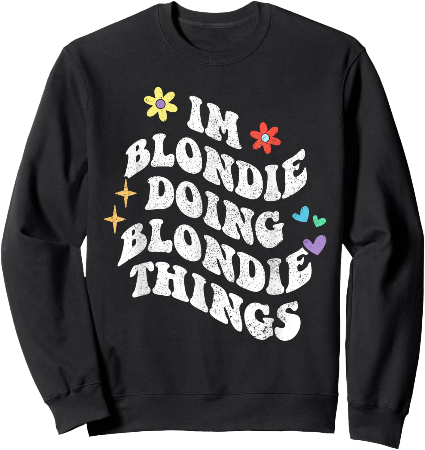 Retro Groovy Im Blondie Doing Blondie Things Funny Mother's Sweatshirt - Sweatshirt | Black