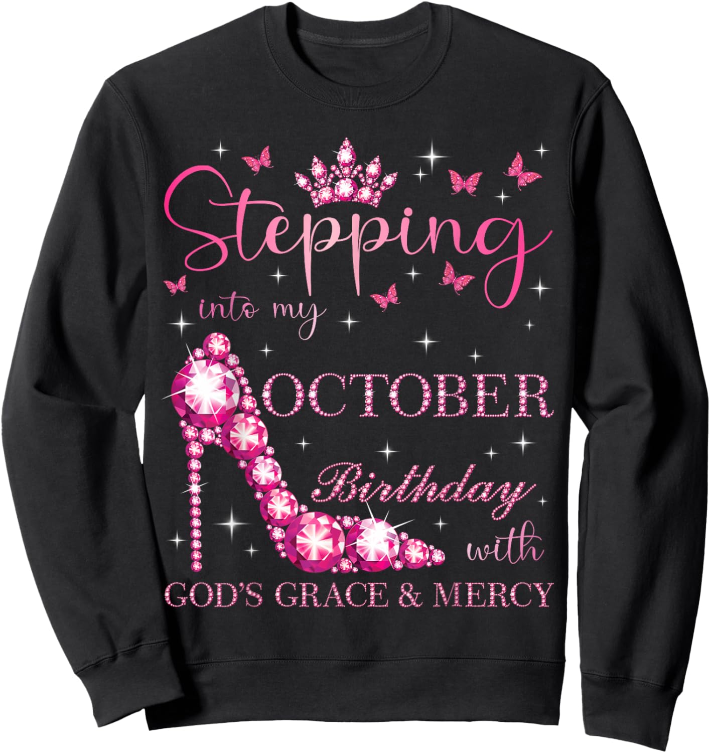 Stepping Into My October Birthday With God's Grace & Mercy Sweatshirt - Sweatshirt | Black