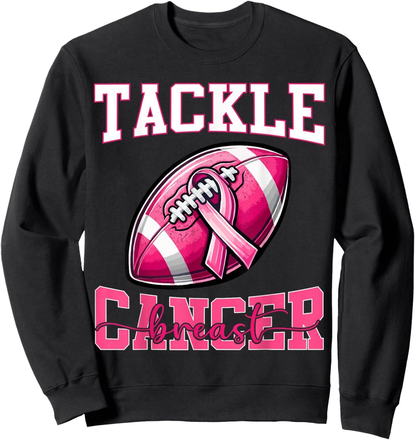 Tackle Breast Cancer Football Pink Ribbon Cancer Awareness Sweatshirt - Sweatshirt | Black