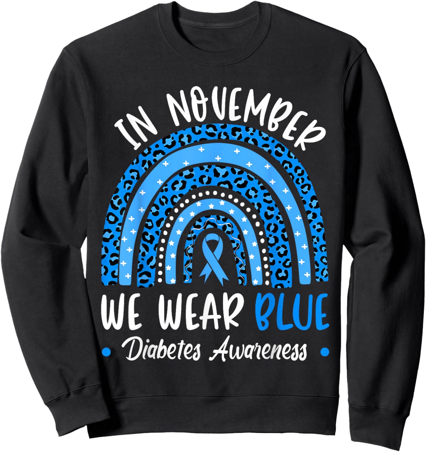In November We Wear Blue Diabetes Awareness Ribbon Rainbow Sweatshirt - Sweatshirt | Black
