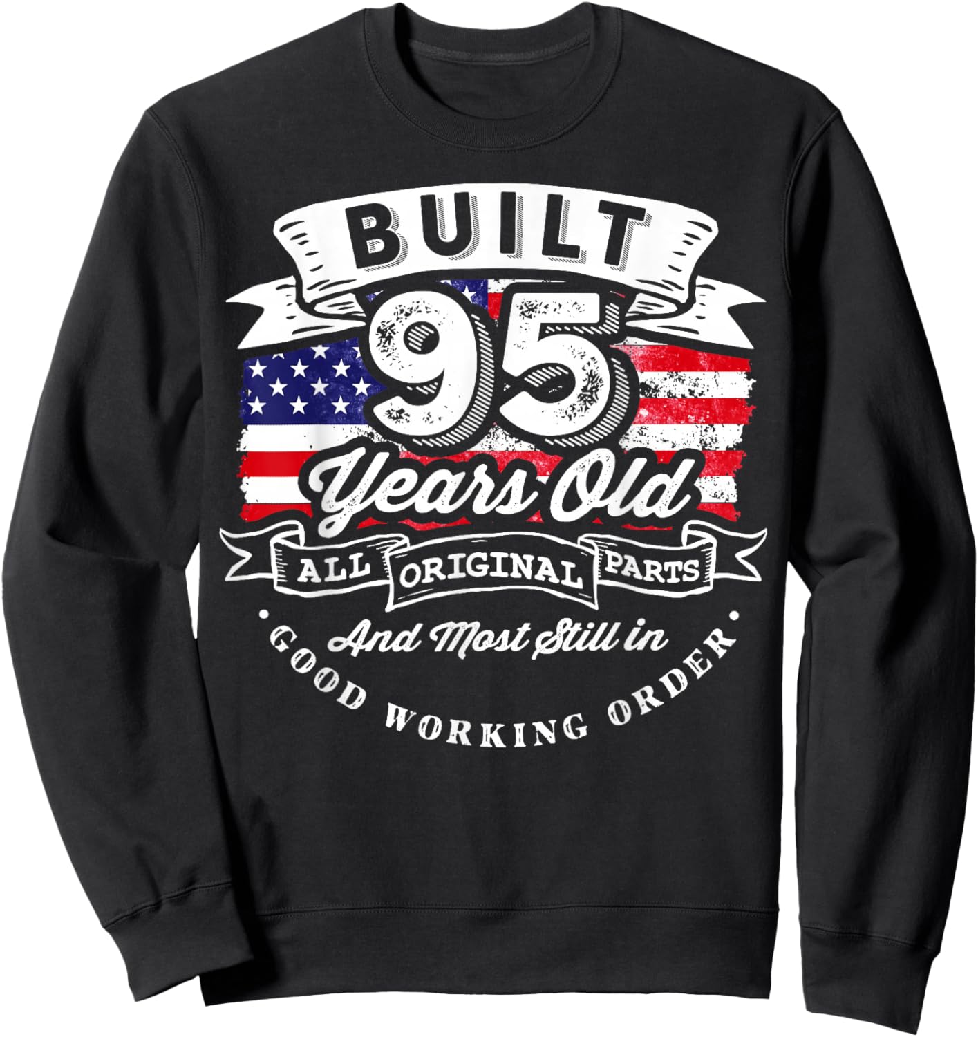 Built 95 Years Ago 95th Birthday USA Flag T-Shirt - Sweatshirt | Black