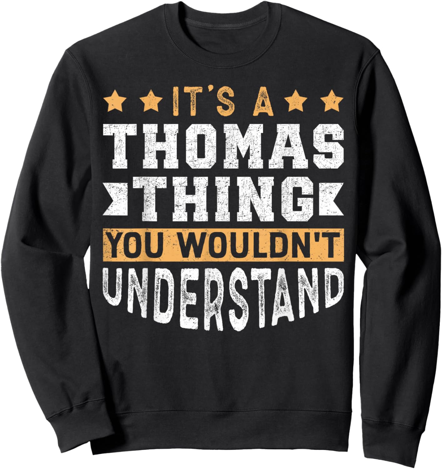 It's A Thomas Thing You Wouldn't Understand Sweatshirt - Sweatshirt | Black