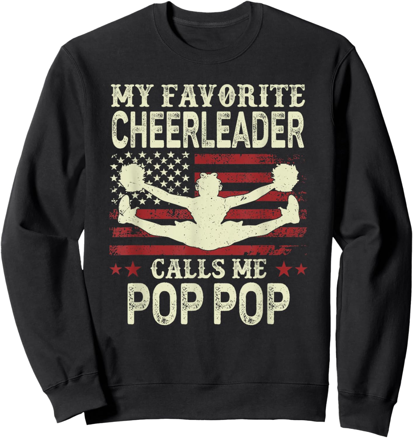 My Favorite Cheerleader Calls Me Pop Pop US Flag Patriotic Sweatshirt - Sweatshirt | Black