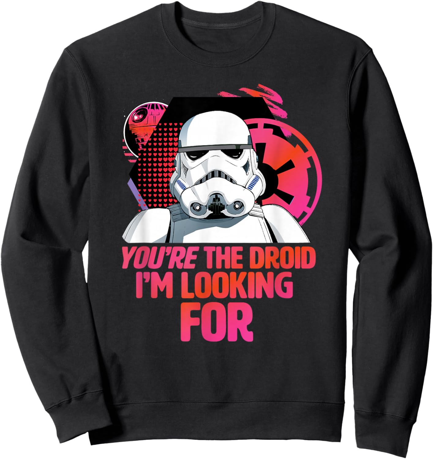 Star Wars Valentine's Day You're the Droid I'm Looking For Sweatshirt - Sweatshirt | Black