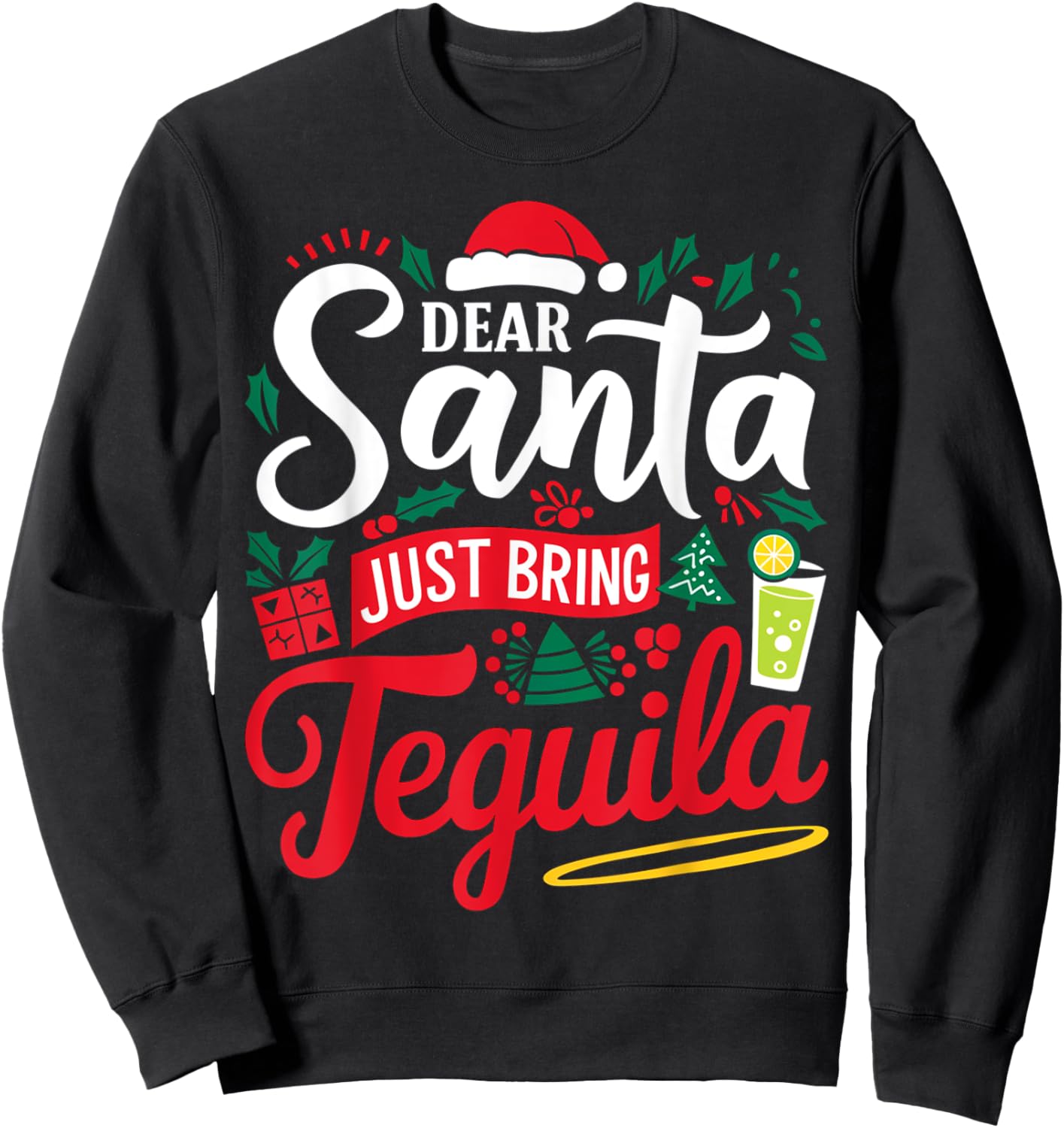 Dear Santa Just Bring Tequila Funny Xmas Tequila Sweatshirt - Sweatshirt | Black