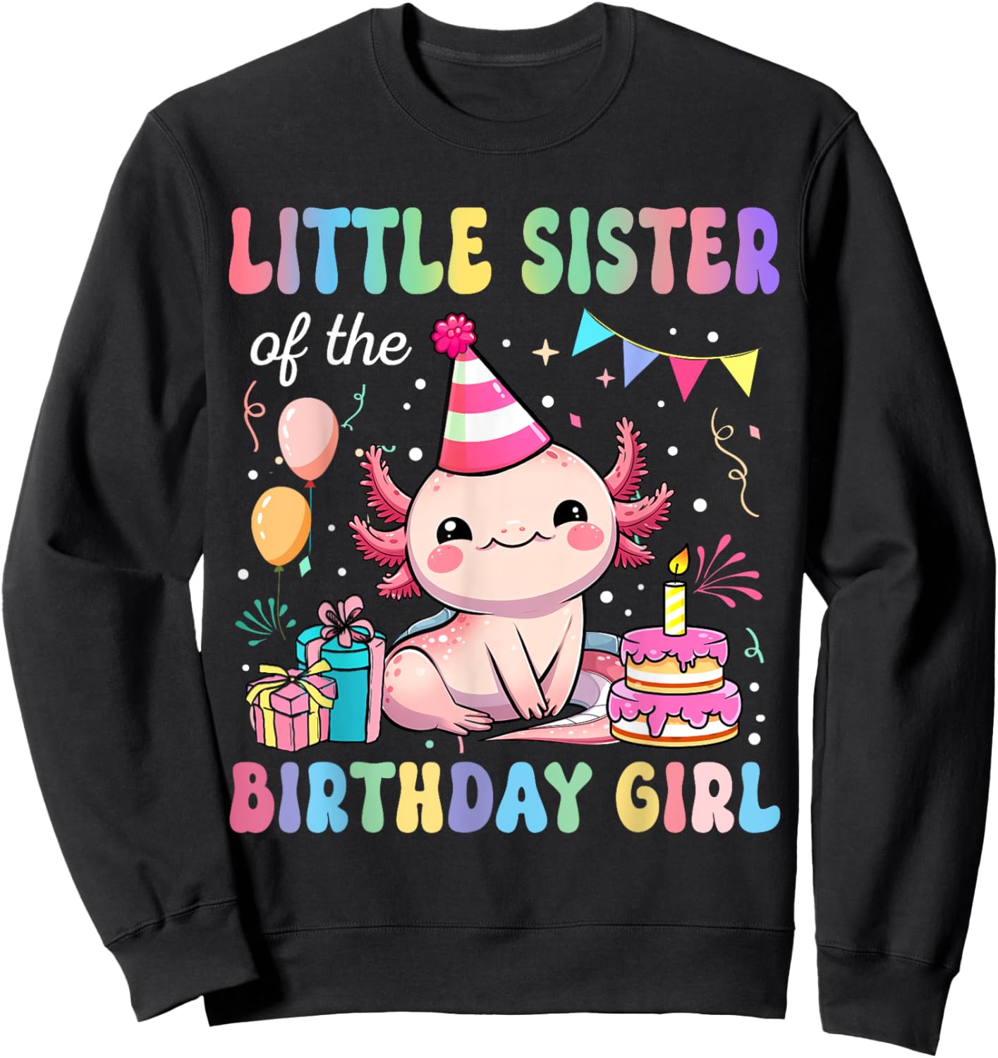 Little Sister Of The Birthday Girl Axolotl Bday Party Family Sweatshirt - Sweatshirt | Black