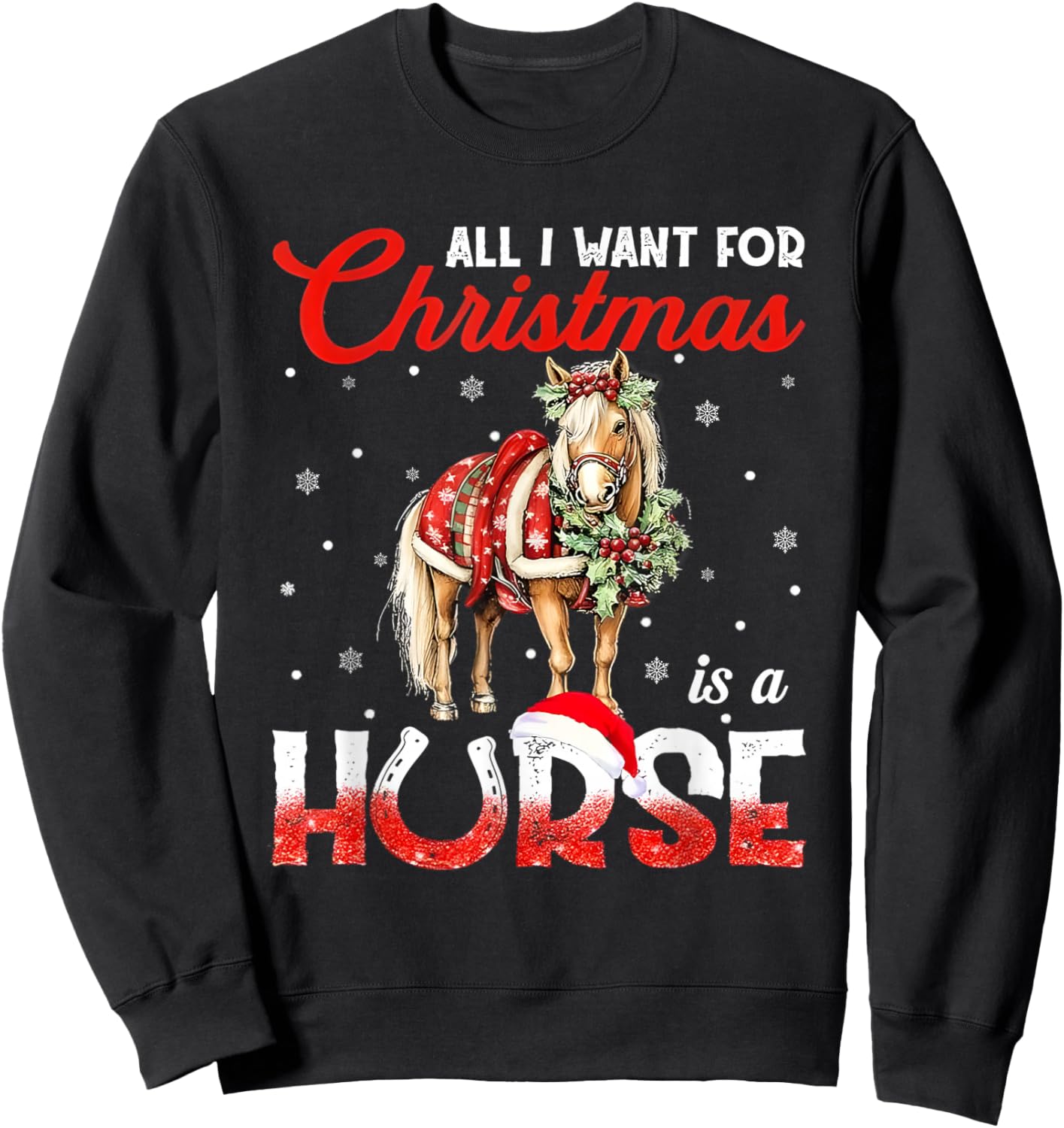 All I Want For Christmas Is A Horse Sweatshirt - Sweatshirt | Black