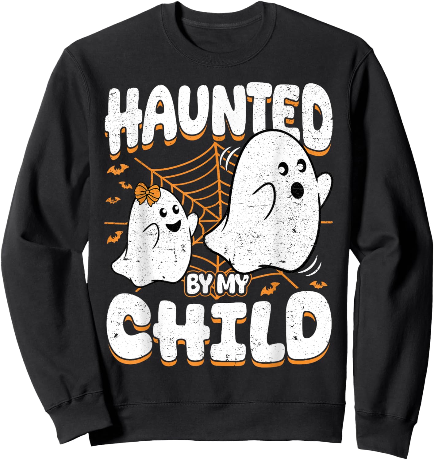 Haunted by My Child Daughter Mom Dad Halloween Ghost Sweatshirt - Sweatshirt | Black