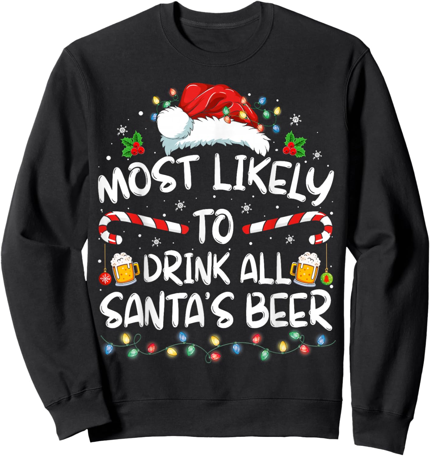 Most Likely To Drink All Santa's Beer Drinking Christmas Sweatshirt - Sweatshirt | Black
