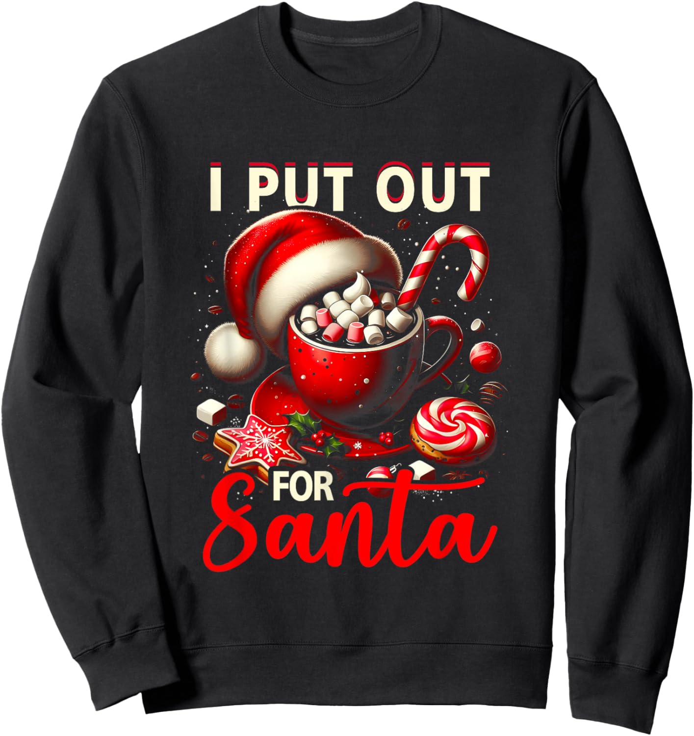 Naughty I Put Out For Santa Christmas Xmas Cream Coffee Sweatshirt - Sweatshirt | Black