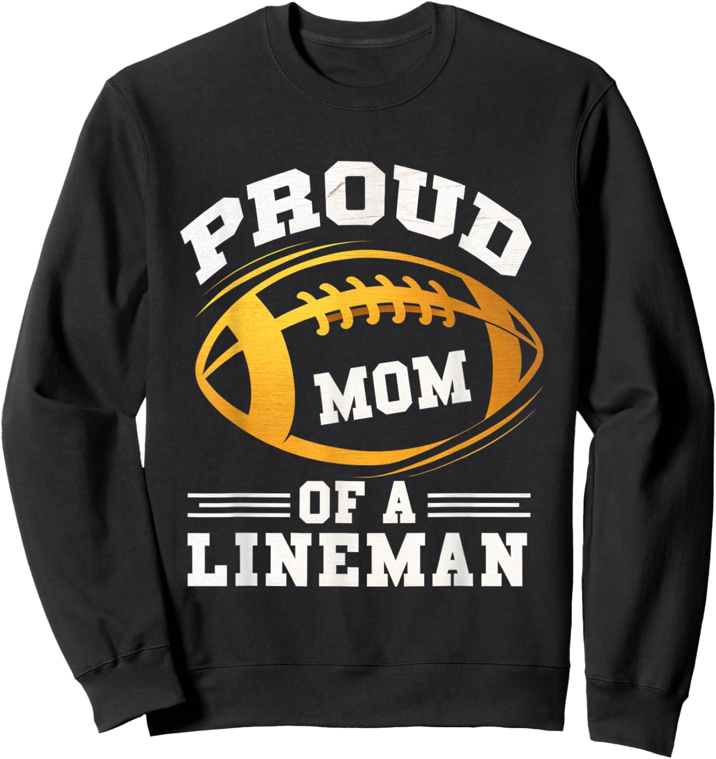 Proud Mom Lineman Football Mom Mother Sports Player Sweatshirt - Sweatshirt | Black