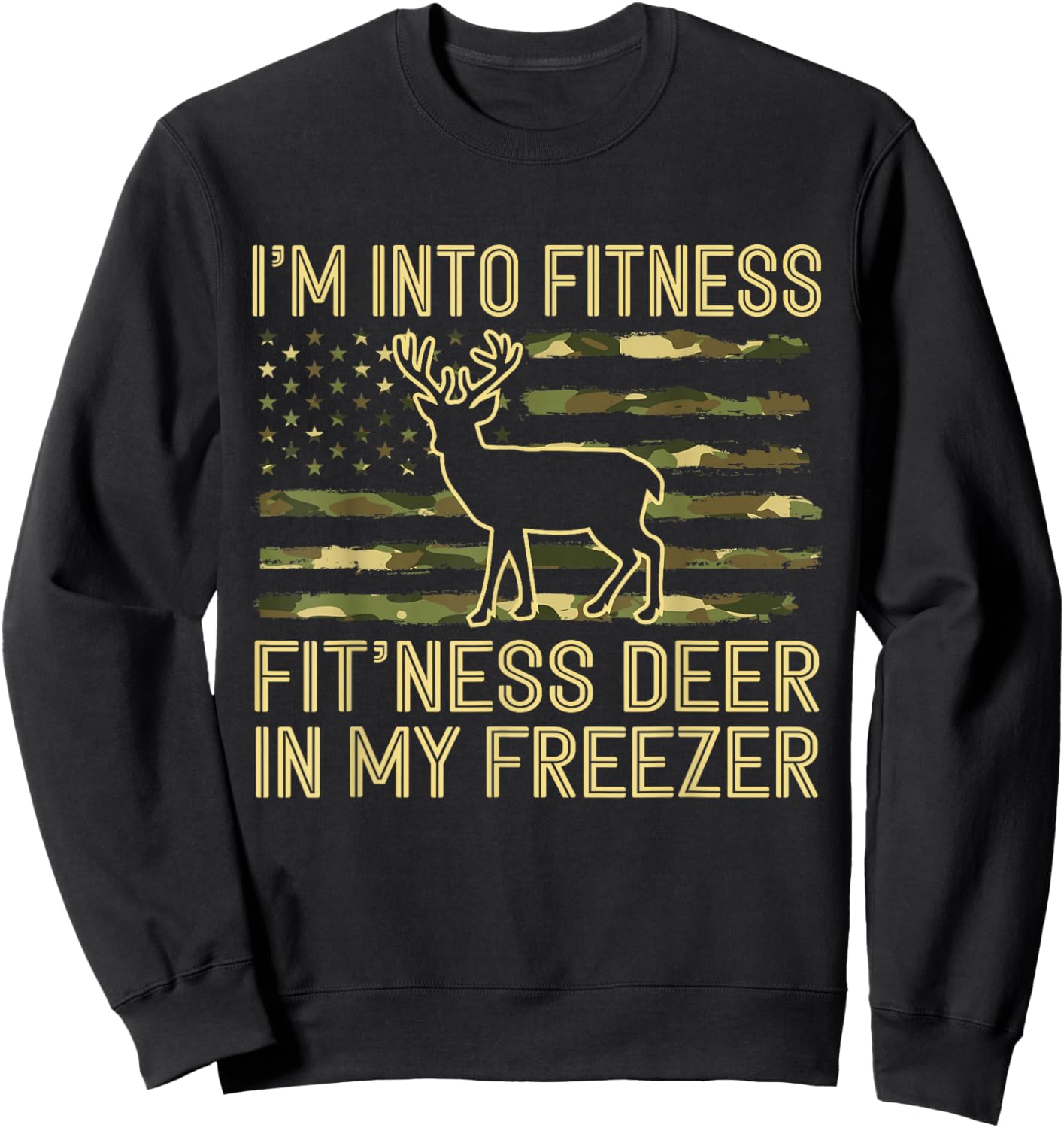 Funny Hunting Camouflage US Flag Fit'Ness Deer In My Freezer Sweatshirt - Sweatshirt | Black
