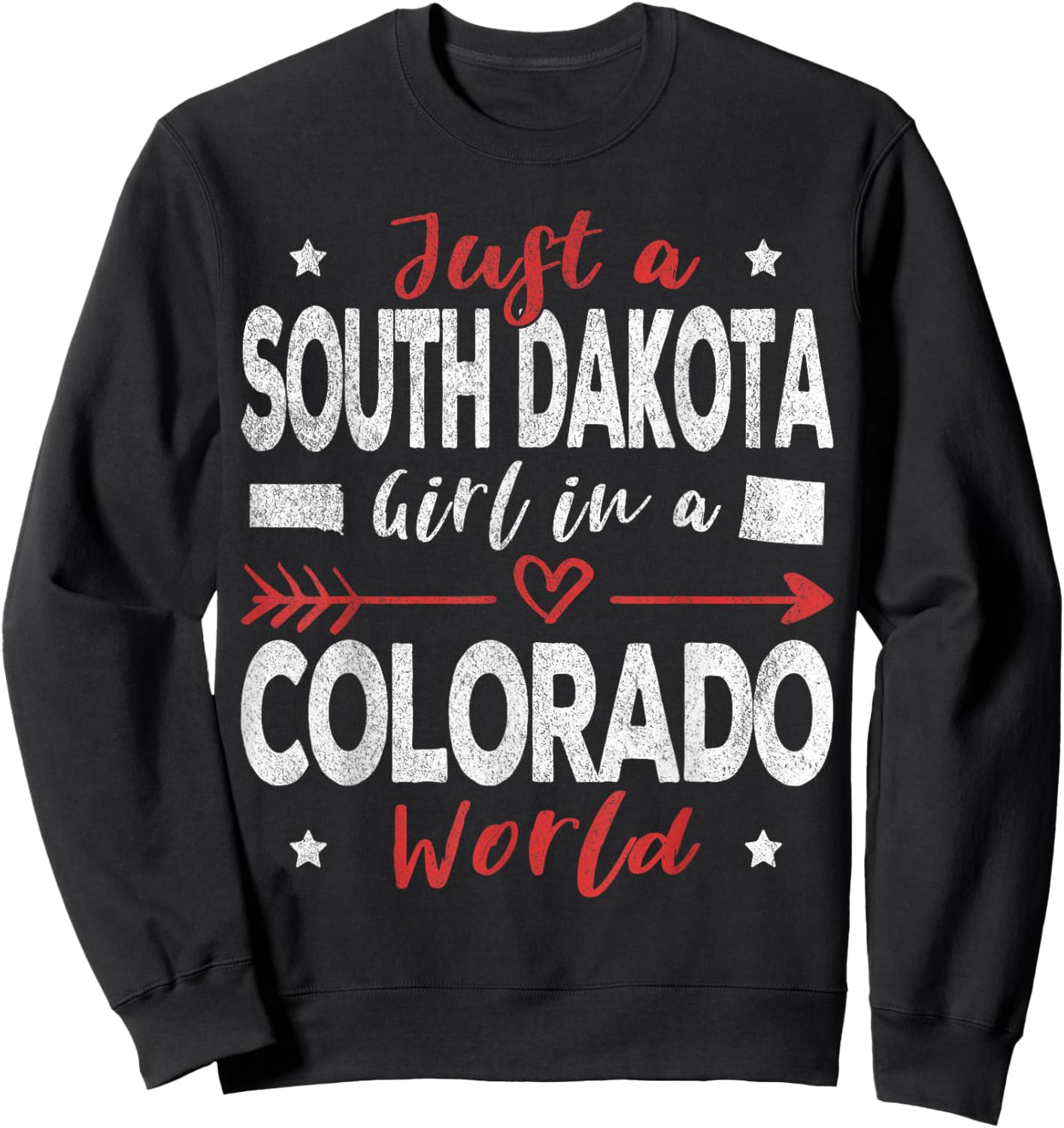 Just A South Dakota Girl In A Colorado World Sweatshirt - Sweatshirt | Black