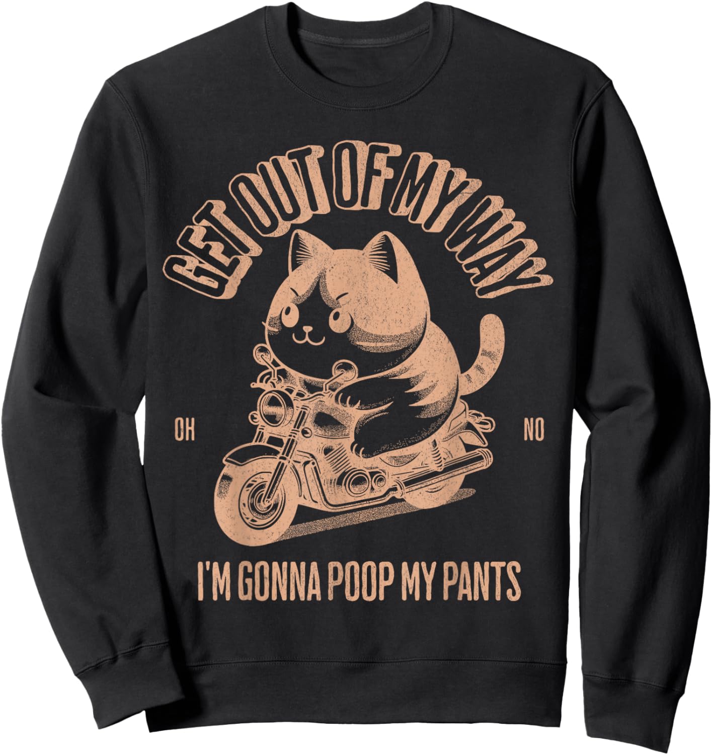 Get Out of My Way Gonna Poop My Pants Funny Adult Humor Meme Sweatshirt - Sweatshirt | Black