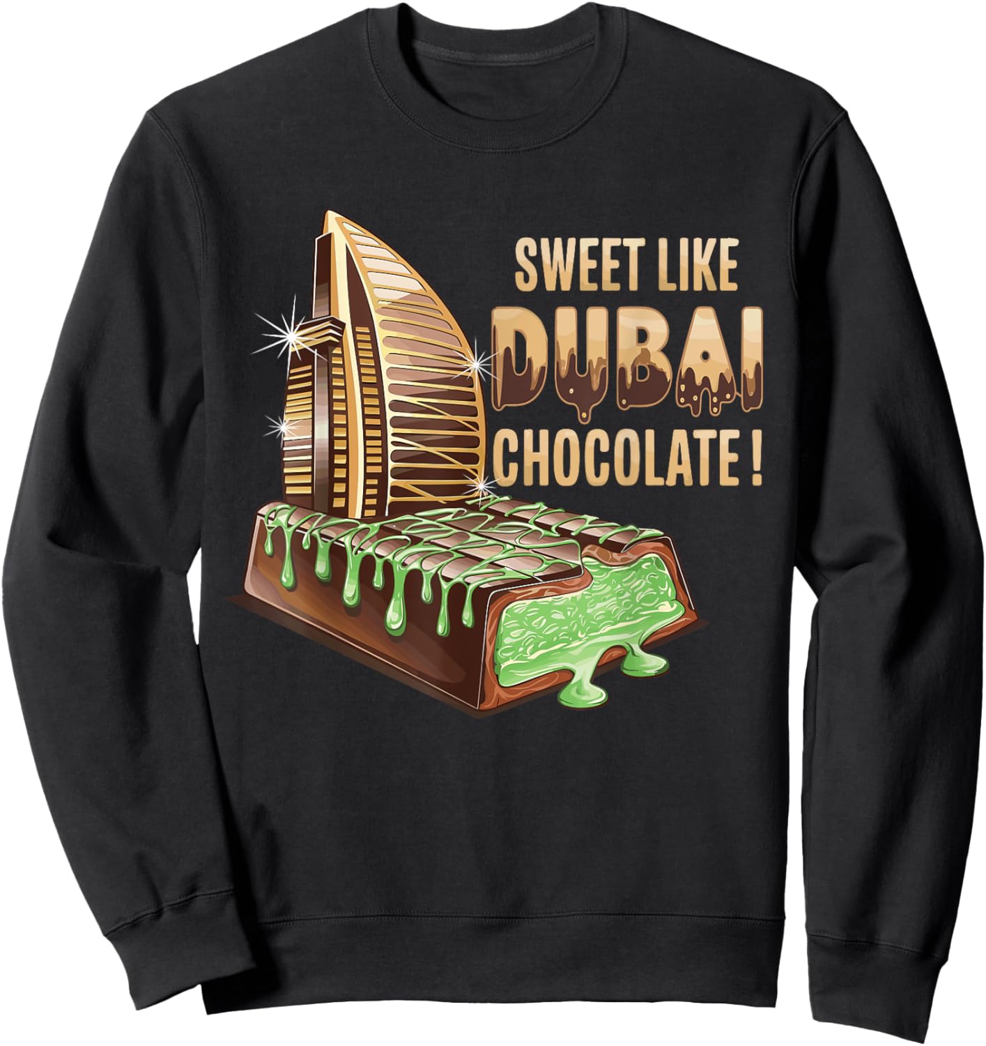 Dubai Chocolate Bar Costume Sweet Like Dubai Chocolate Sweatshirt - Sweatshirt | Black