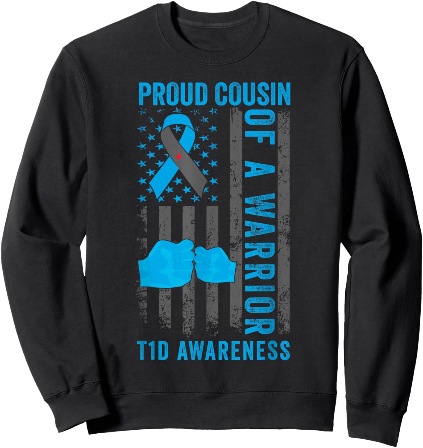Proud Cousin Of A T1D Warrior Type 1 Diabetes Awareness Sweatshirt - Sweatshirt | Black