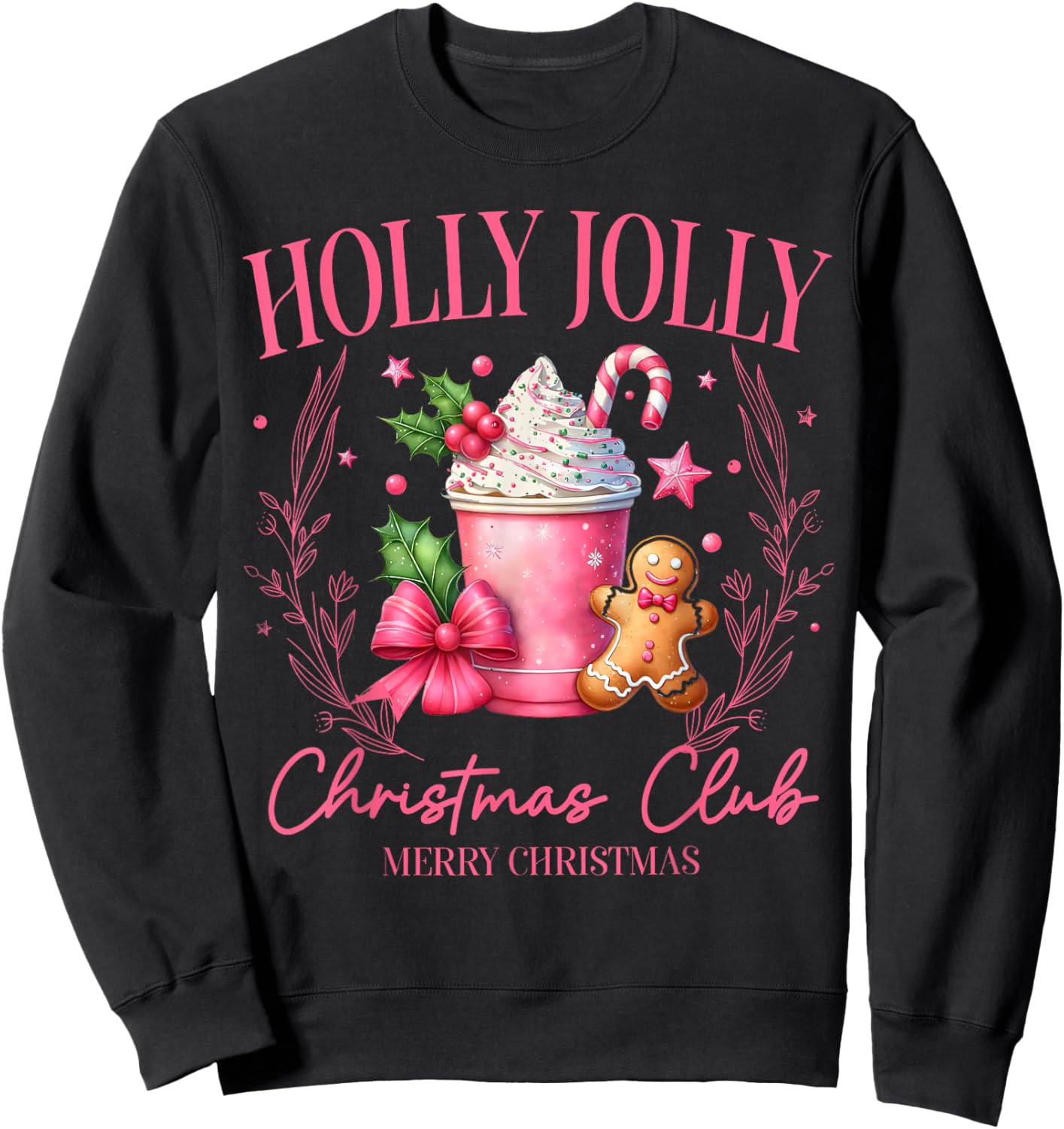 Holly Christmas Jolly Club,Xmas Gingerbread,Pink Xmas Coffee Sweatshirt - Sweatshirt | Black