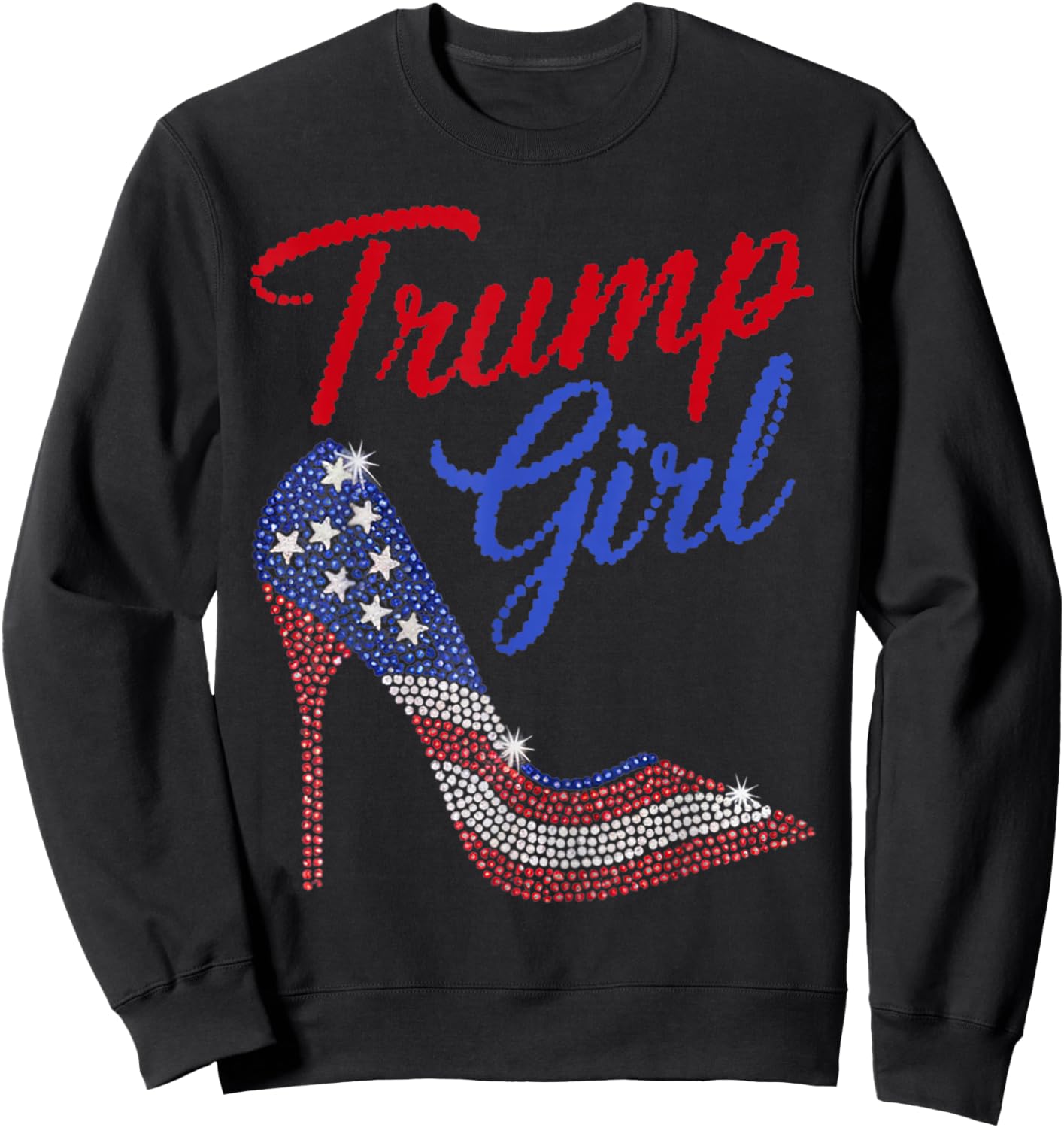 American Flag Bling Patriot Trump 2024 Trump Girl High Heel Sweatshirt - Sweatshirt | Black