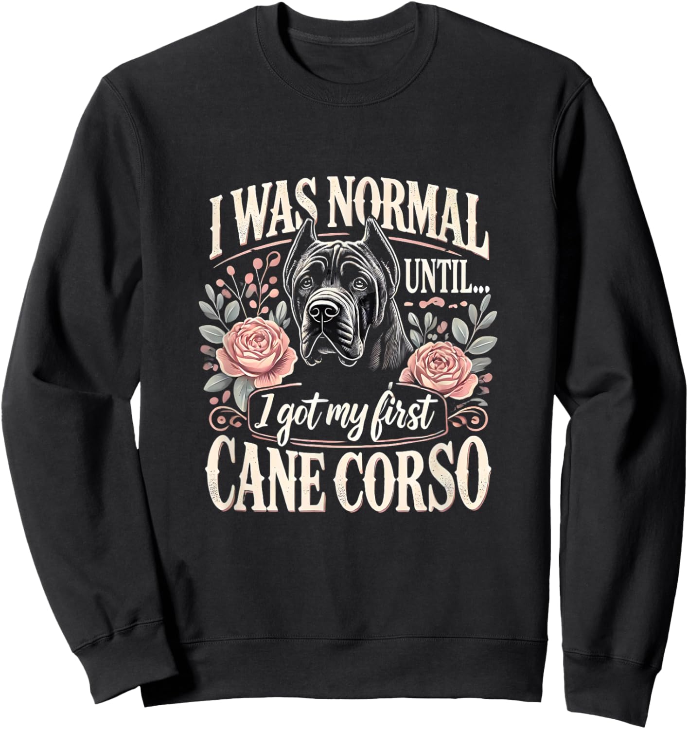 Cane Corso Shirt Cane Corso Lover Cane Corsos Sweatshirt - Sweatshirt | Black