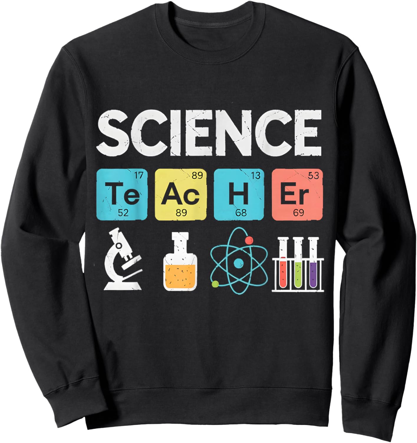 Funny Elements Periodic Table Science Teacher Sweatshirt - Sweatshirt | Black