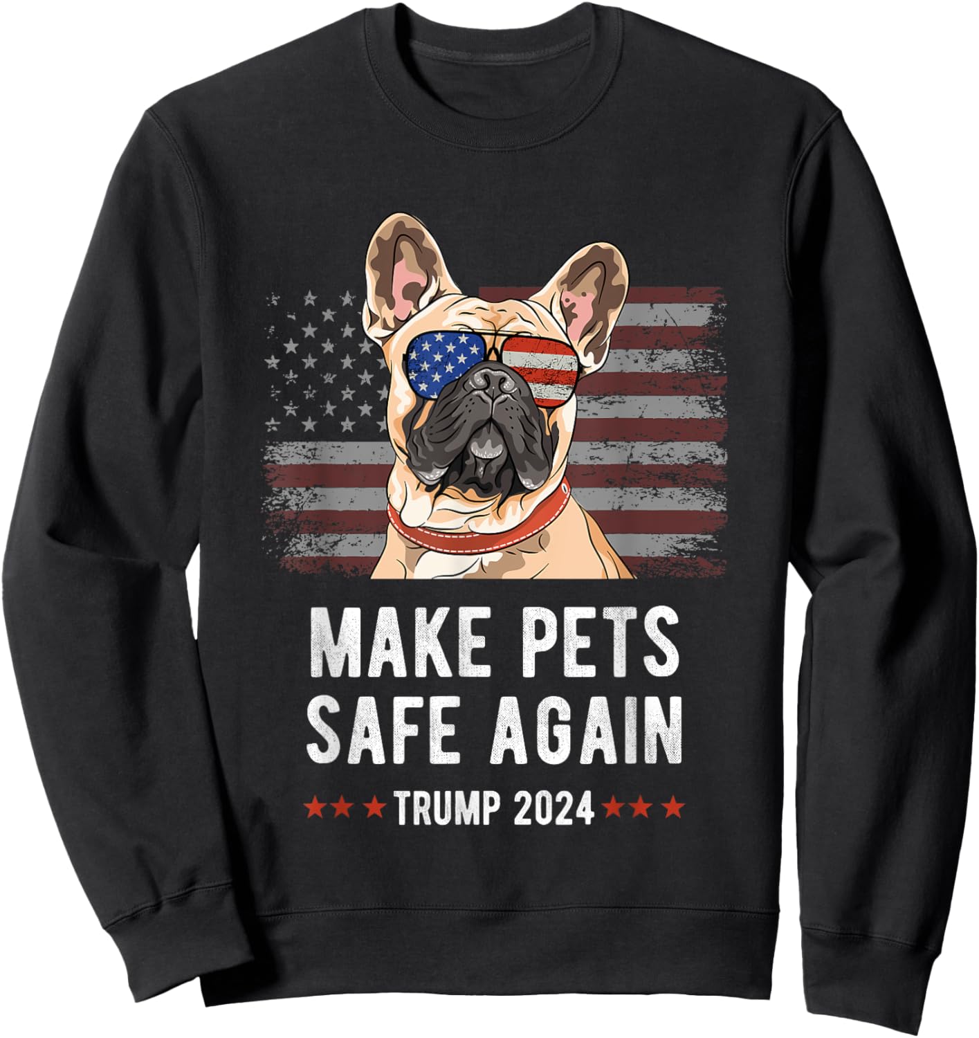 Make Pets Safe Again French Bulldog Dog Trump 2024 Men Women Sweatshirt - Sweatshirt | Black