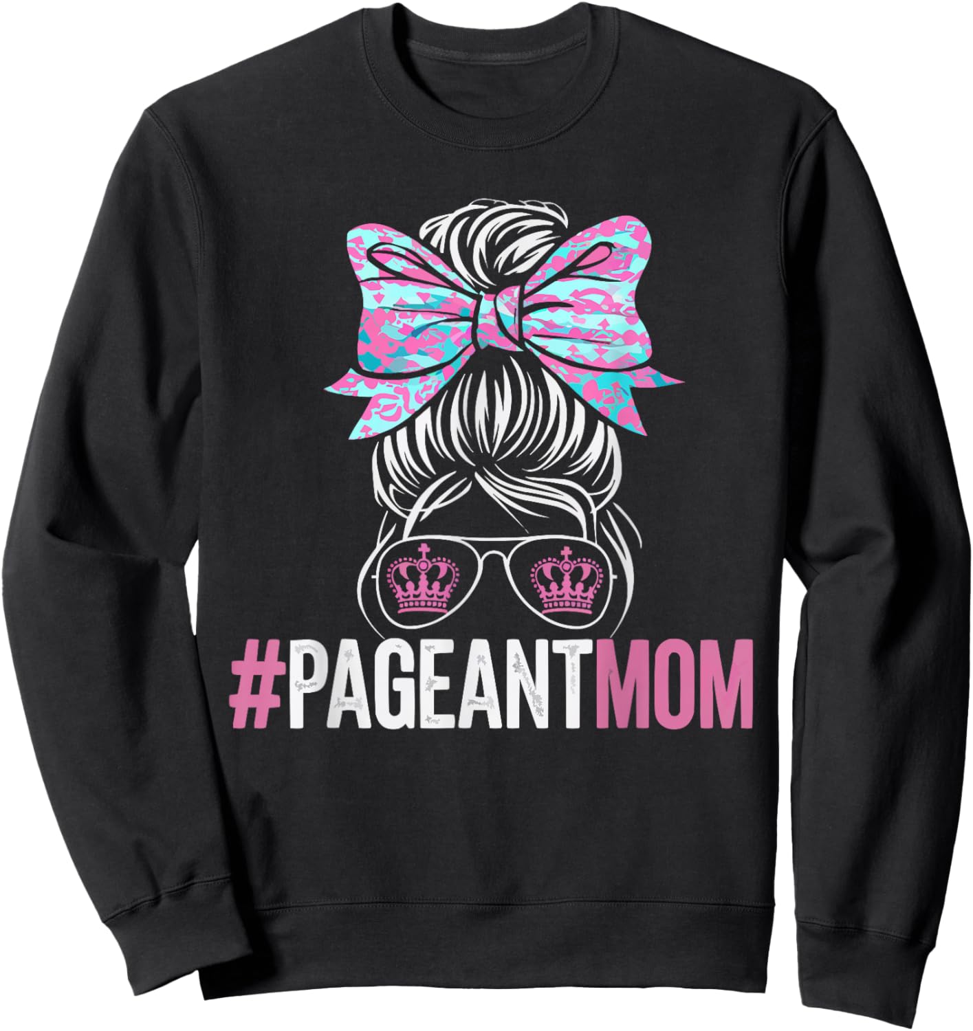 Pageant Mom Pageantry Pageant Contest Beauty Queen Sweatshirt - Sweatshirt | Black