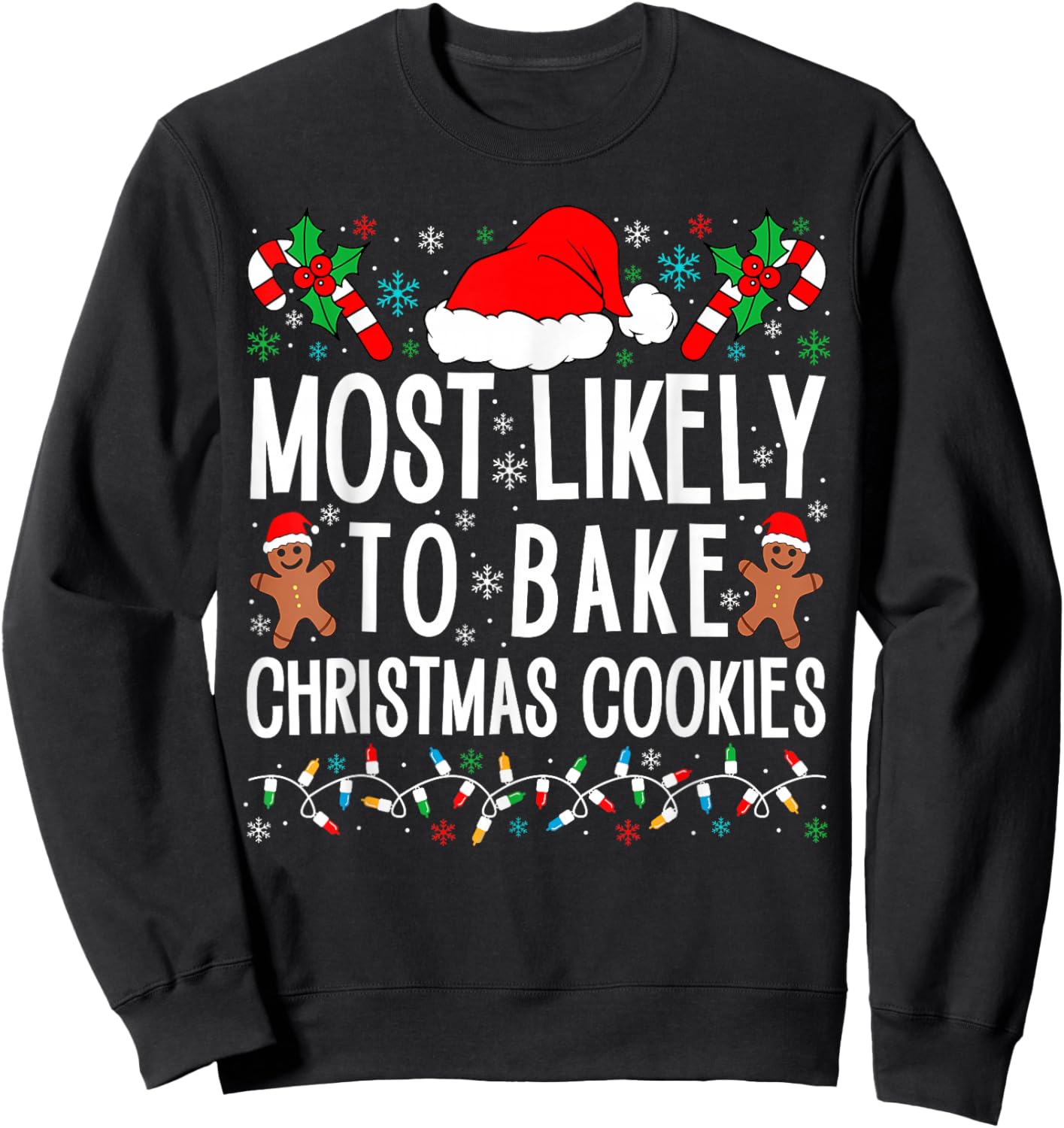 Most Likely To Bake Christmas Cookie Funny Xmas Matching Sweatshirt - Sweatshirt | Black