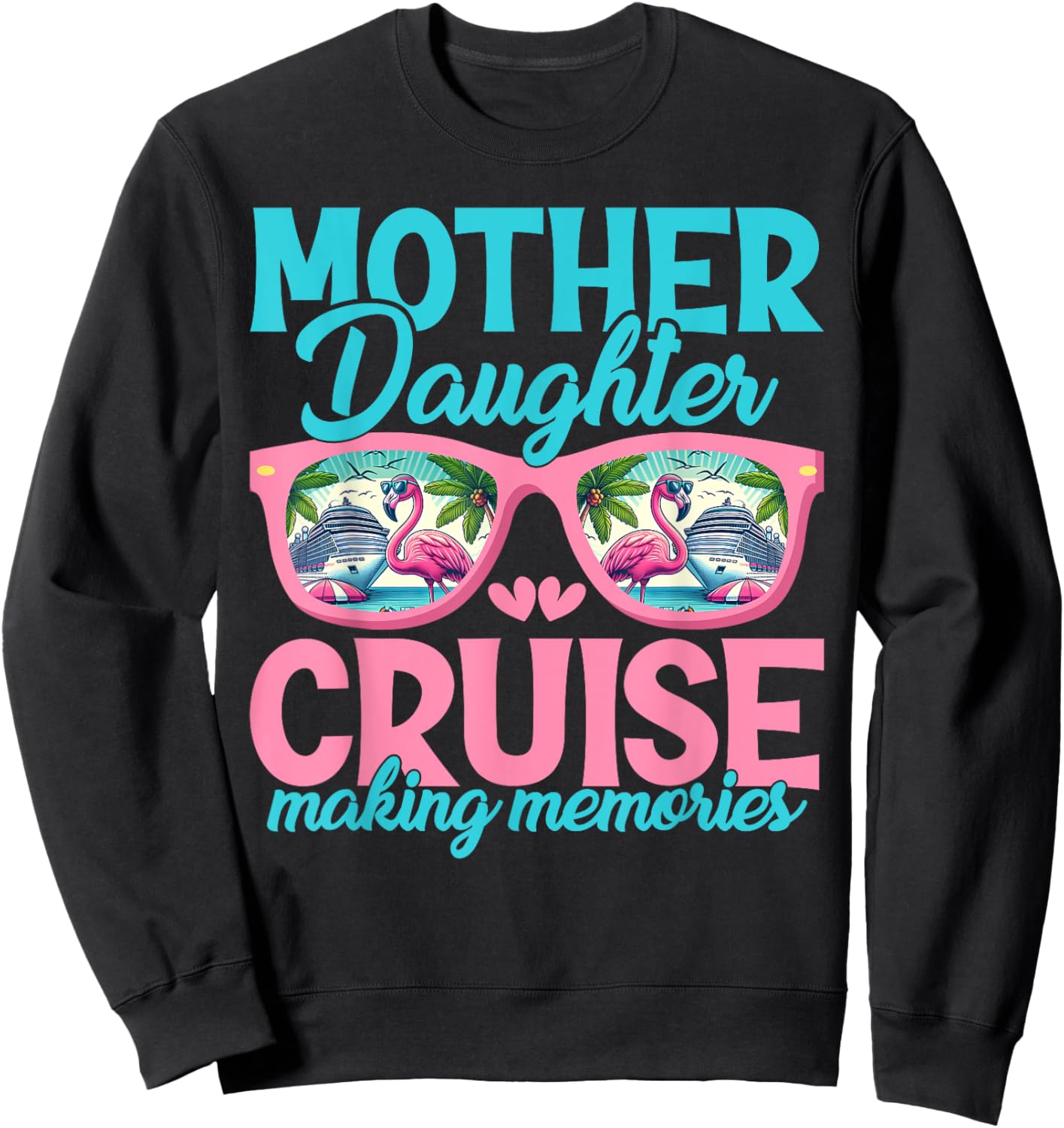 Mother Daughter Cruise Trip Matching Cruising Squad Sweatshirt - Sweatshirt | Black