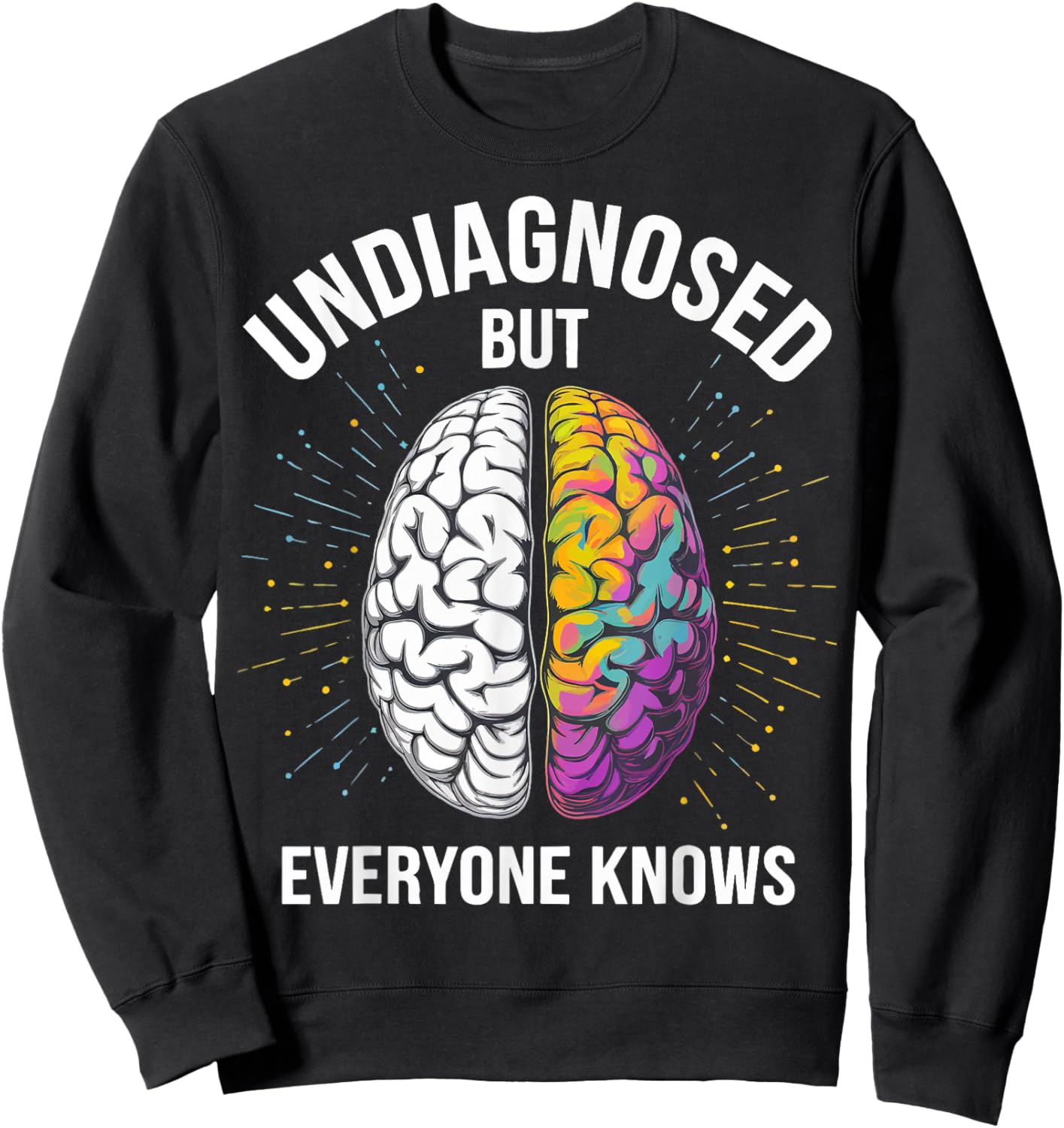 Undiagnosed But Everyone Knows Sweatshirt - Sweatshirt | Black