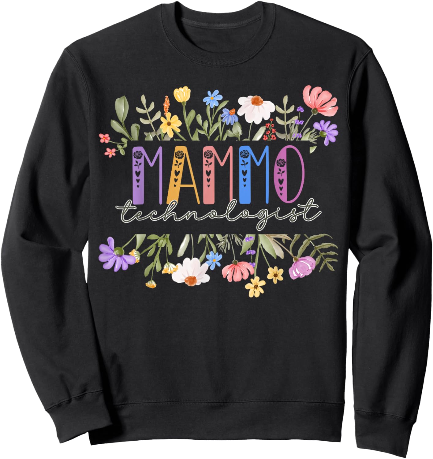 Floral Mammo Technologist Mammogram Mammography Tech Sweatshirt - Sweatshirt | Black