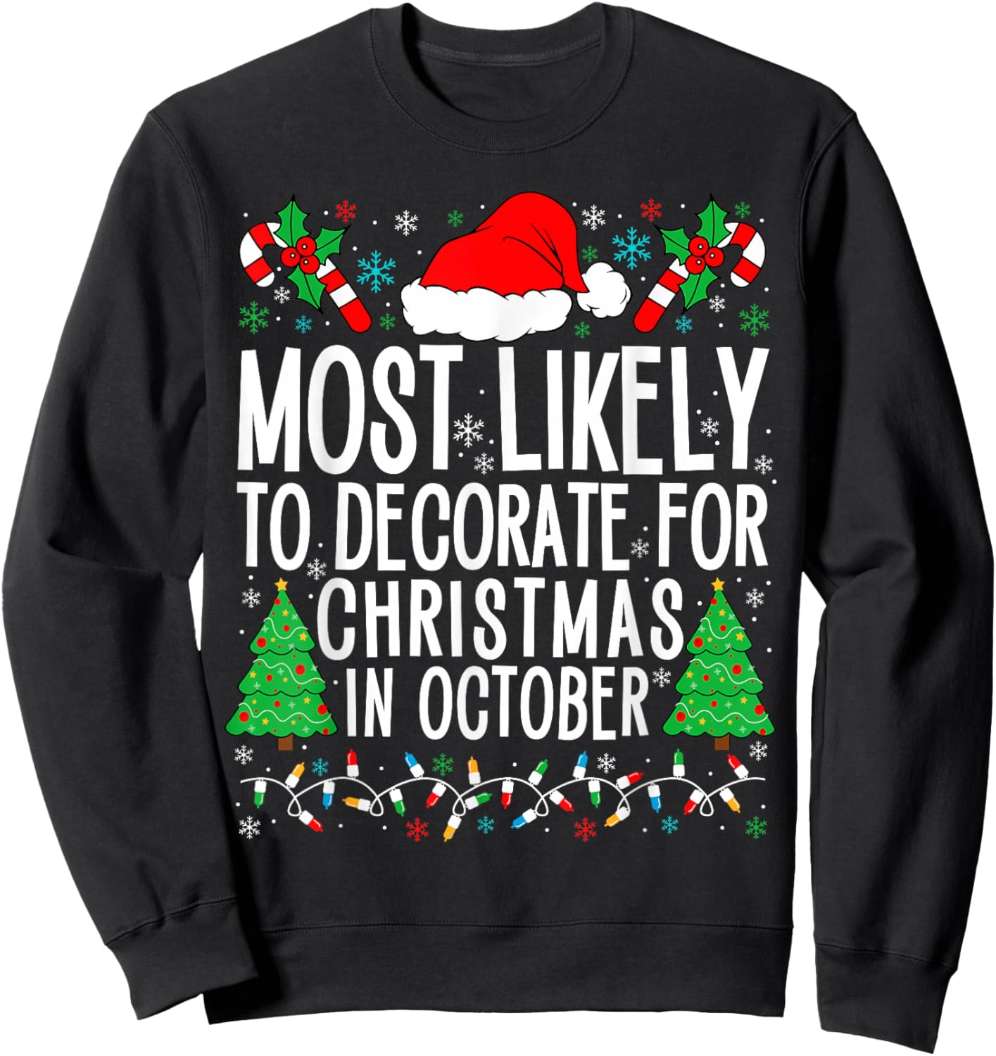 Most Likely To Decorate For Christmas In October Xmas Family Sweatshirt - Sweatshirt | Black