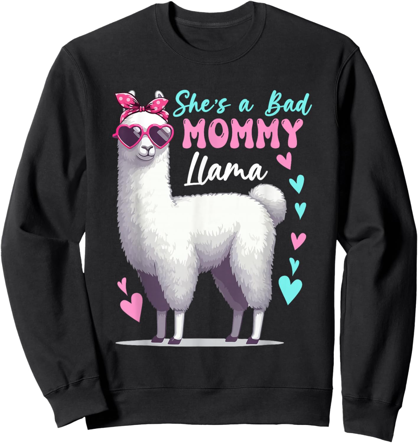 She's A Bad Funny Joke Mommy Cute Llama Mother's Day Farm Sweatshirt - Sweatshirt | Black