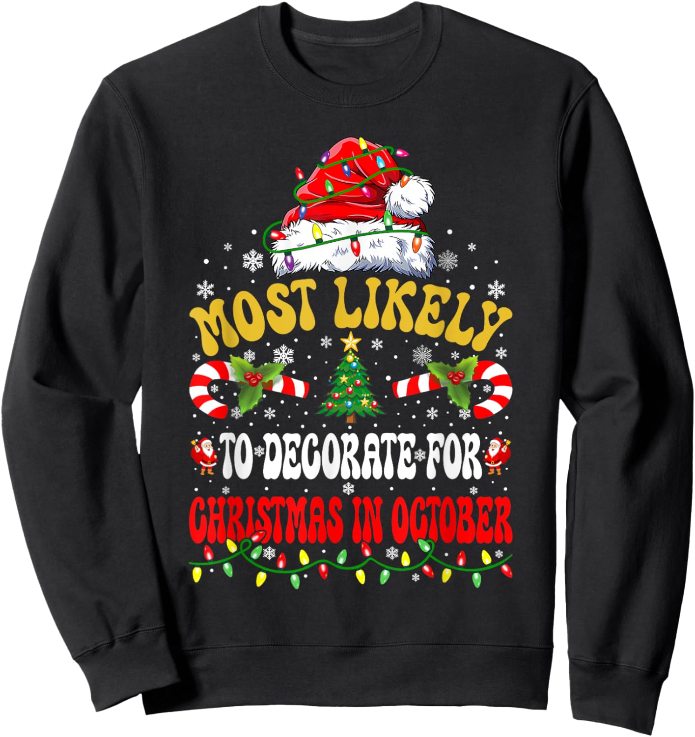 Most Likely To Decorate For Christmas In October Christmas Sweatshirt - Sweatshirt | Black