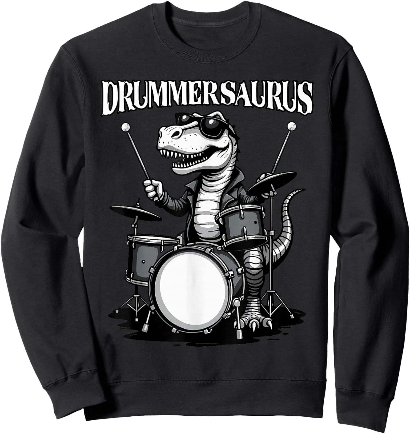 Drummer Men, Drums | Funny Dinosaur, Musician, Drummersaurus Sweatshirt - Sweatshirt | Black