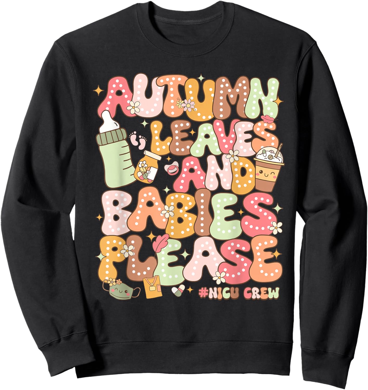 Fall NICU Nurse Autumn Leaves And Babies Sweatshirt - Sweatshirt | Black
