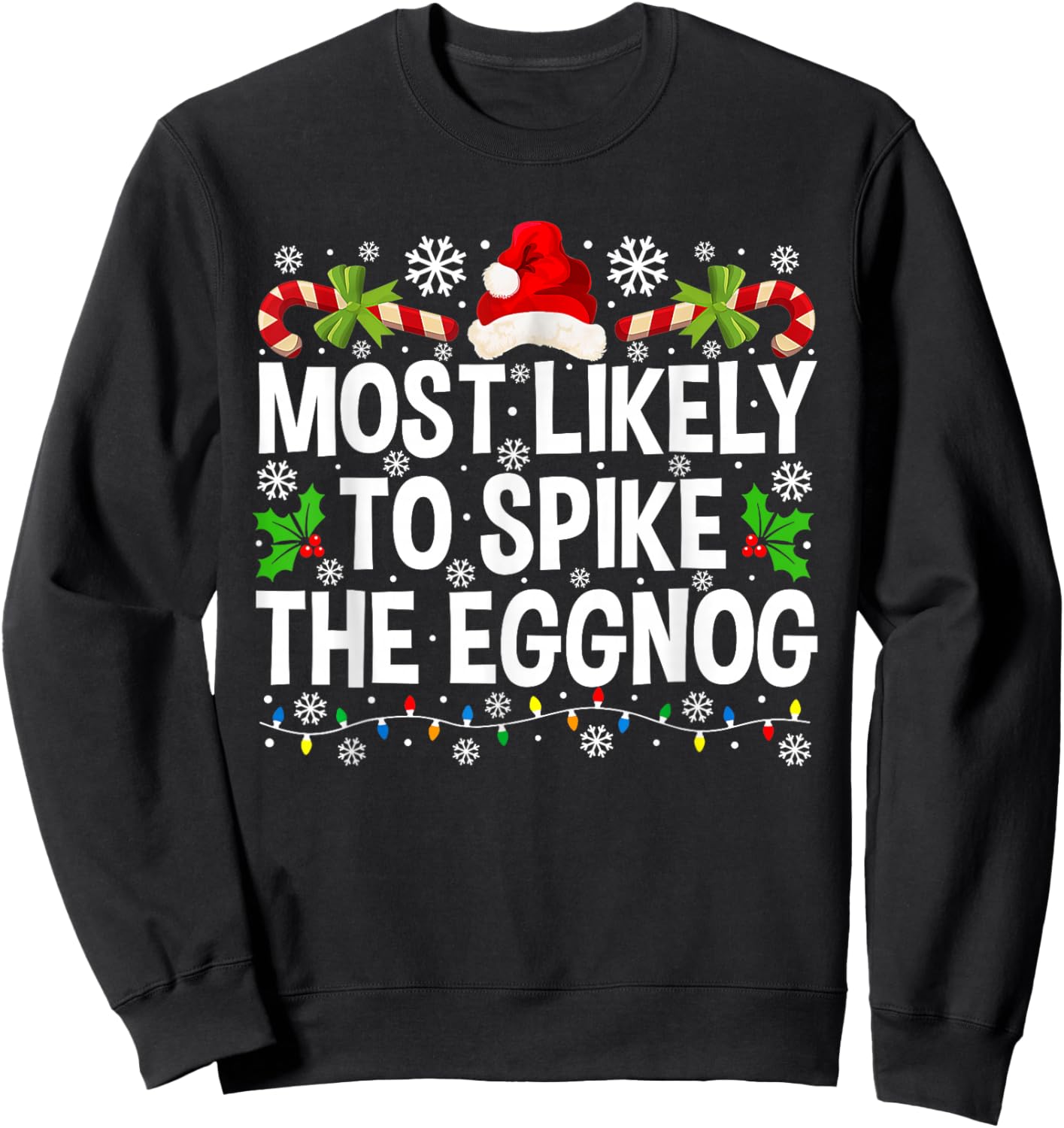 Most Likely To Spike The Eggnog Christmas Family Matching Sweatshirt - Sweatshirt | Black
