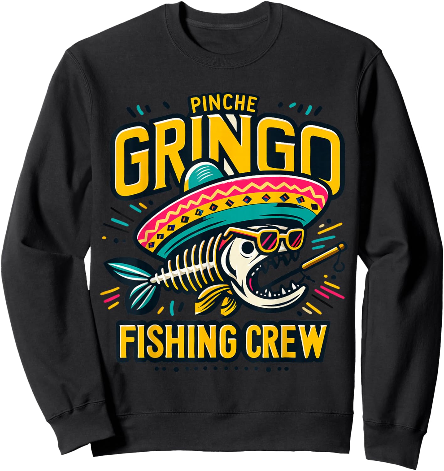 Mexico Fishing Pinche Gringo Fishing Crew Loves Fishing Sweatshirt - Sweatshirt | Black