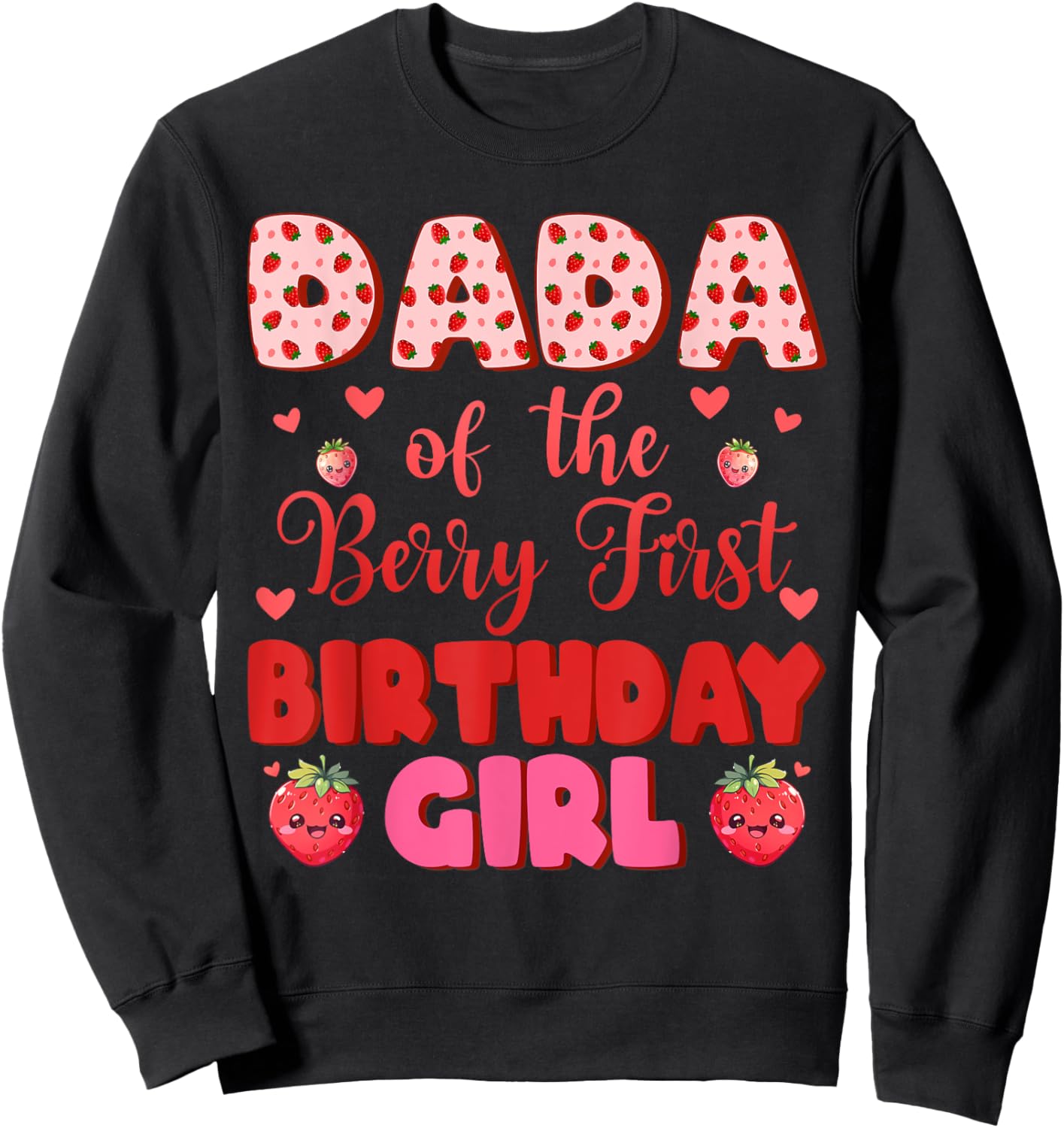 Dada of The Berry First Birthday Girl Sweet One Strawberry Sweatshirt - Sweatshirt | Black