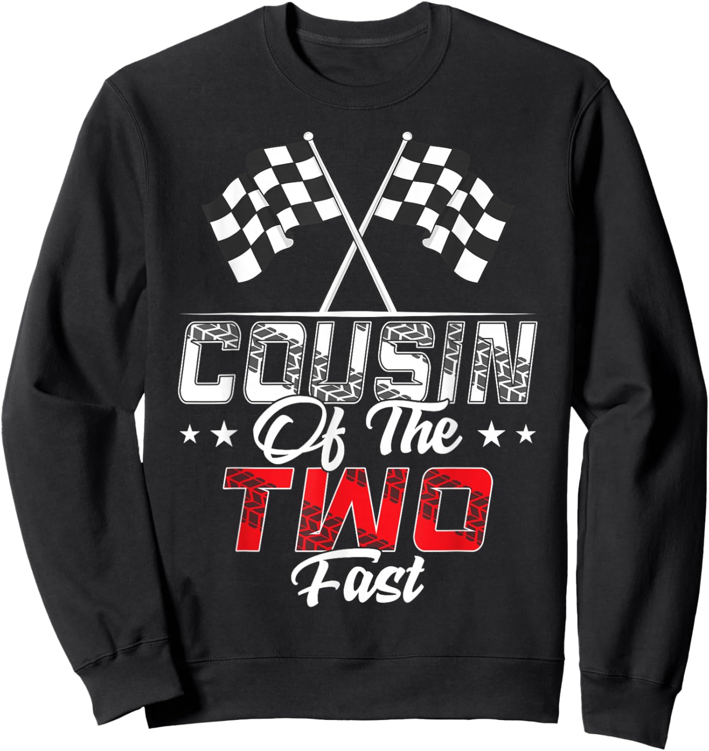 Cousin Of The Two Fast Second Birthday Racing Car Family Sweatshirt - Sweatshirt | Black