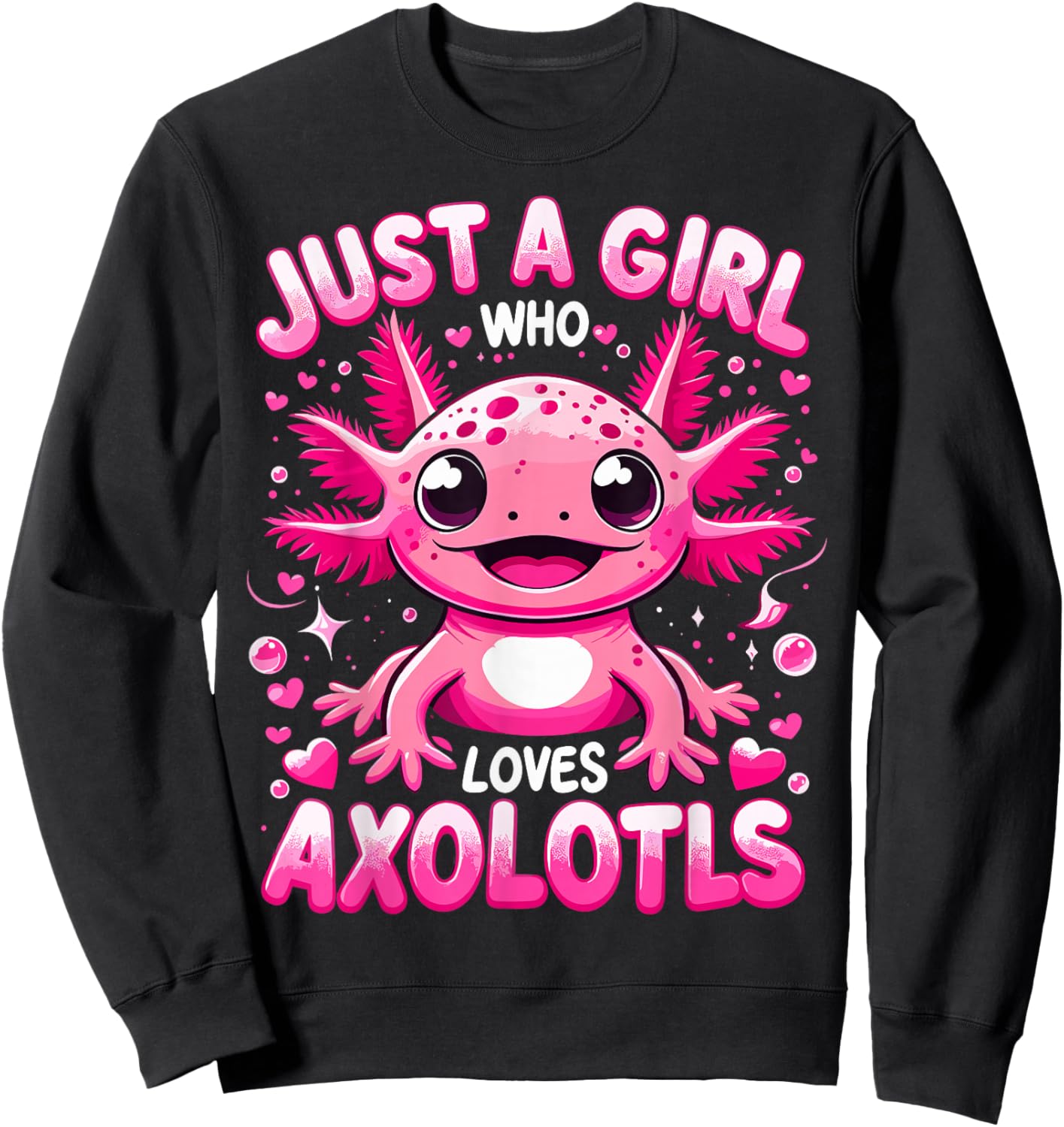 Axolotl Girls Just A Girl Who Loves Axolotls Sweatshirt - Sweatshirt | Black