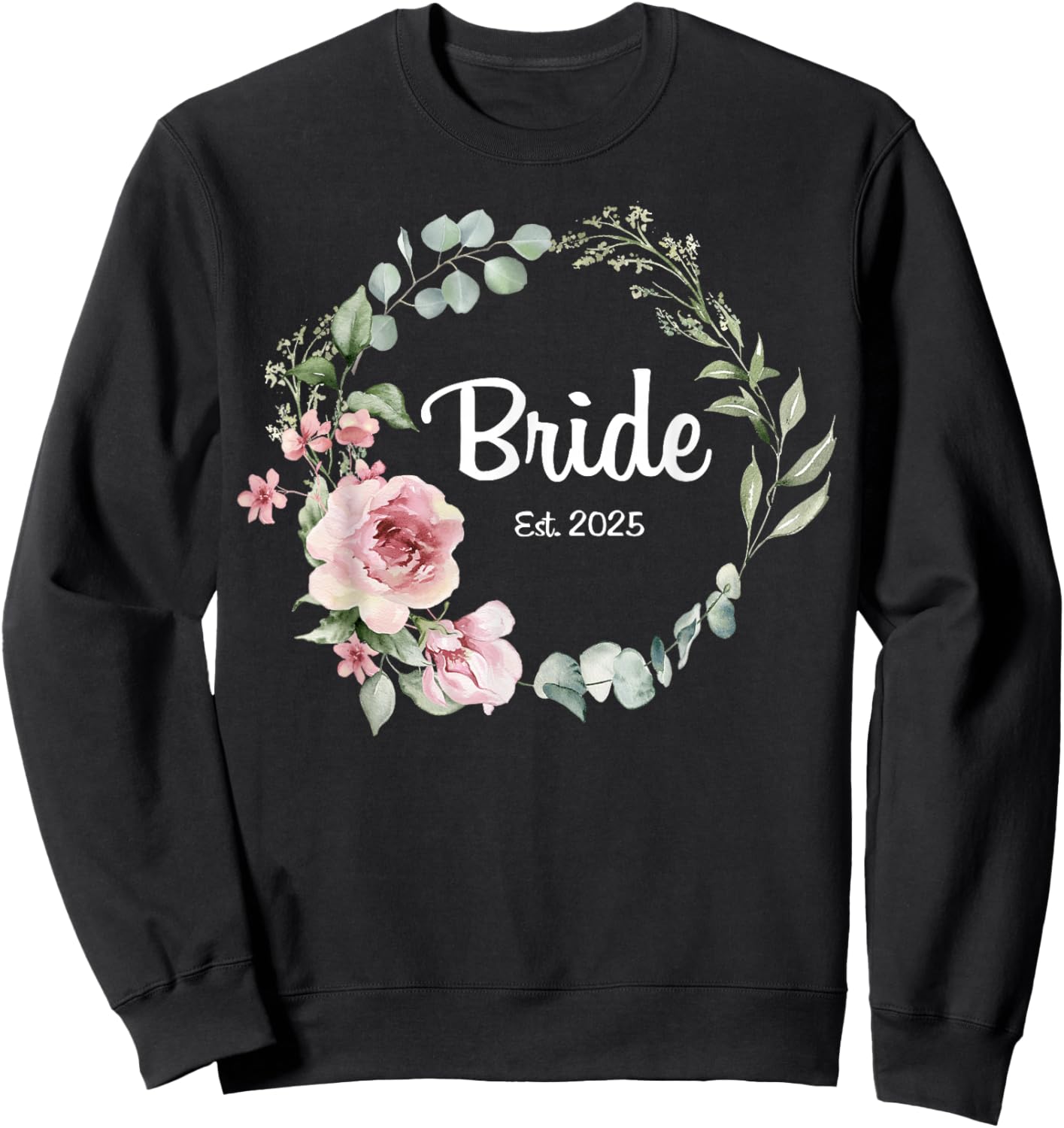 Bride Est. 2025 Bridal Wedding Matching Gifts Woman Sweatshirt - Sweatshirt | Black