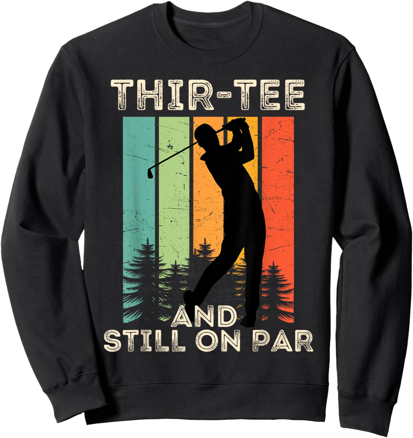 Retro Vintage Funny Golfer Gifts - 30th Birthday Golf Sweatshirt - Sweatshirt | Black